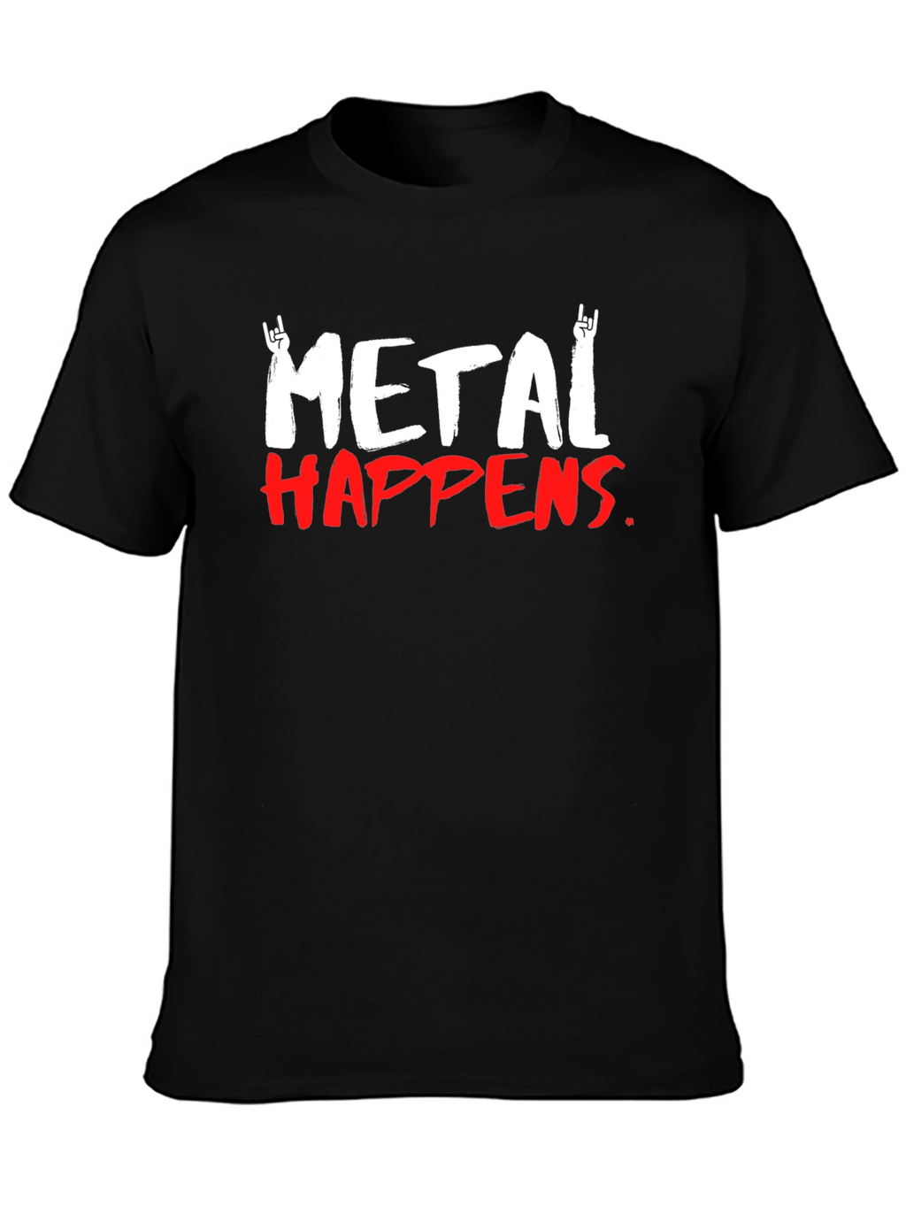 Metal Happens T-Shirt - Rock On Graphic Tee