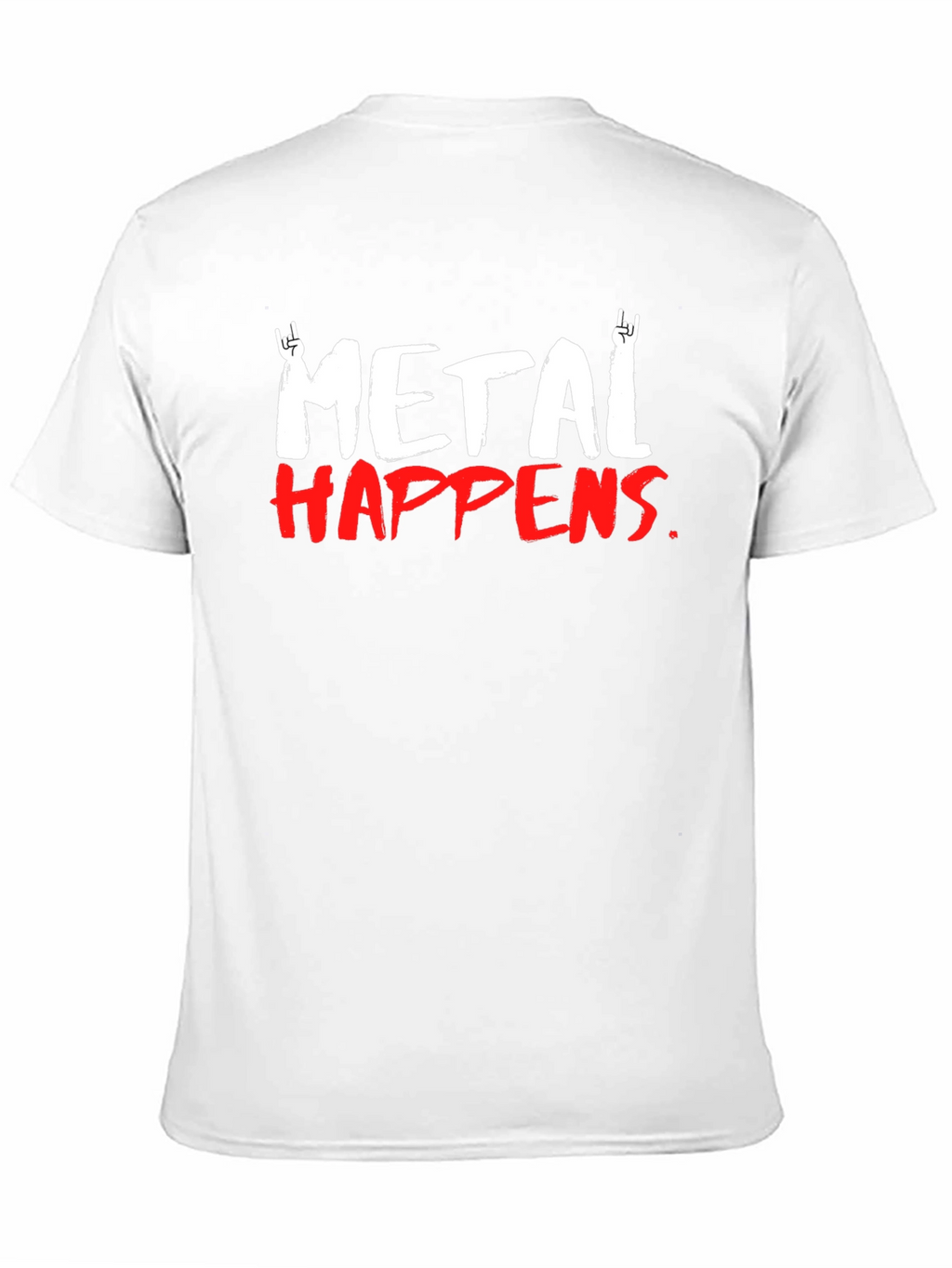 Metal Happens T-Shirt - Rock On Graphic Tee