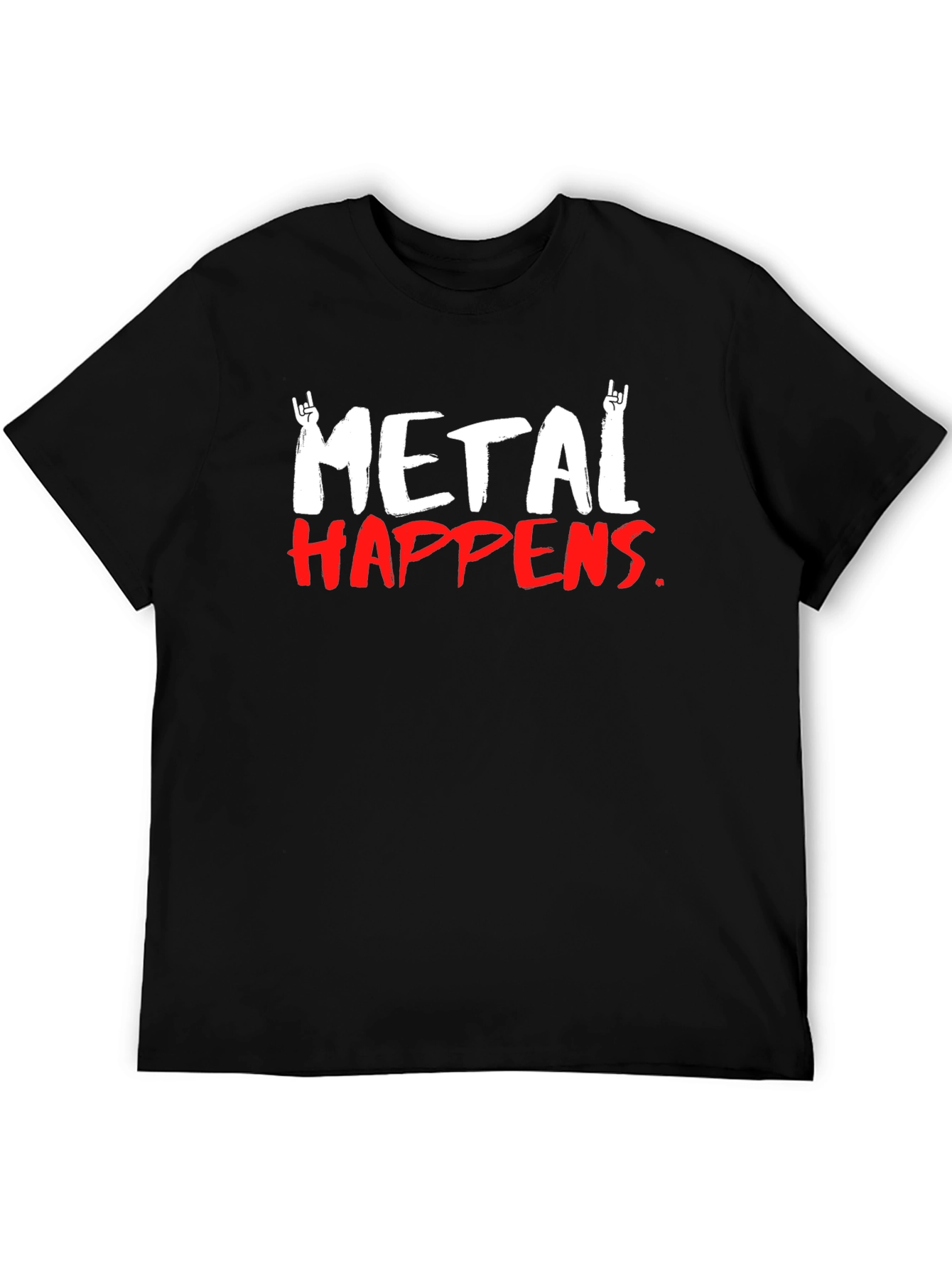 Metal Happens T-Shirt - Rock On Graphic Tee