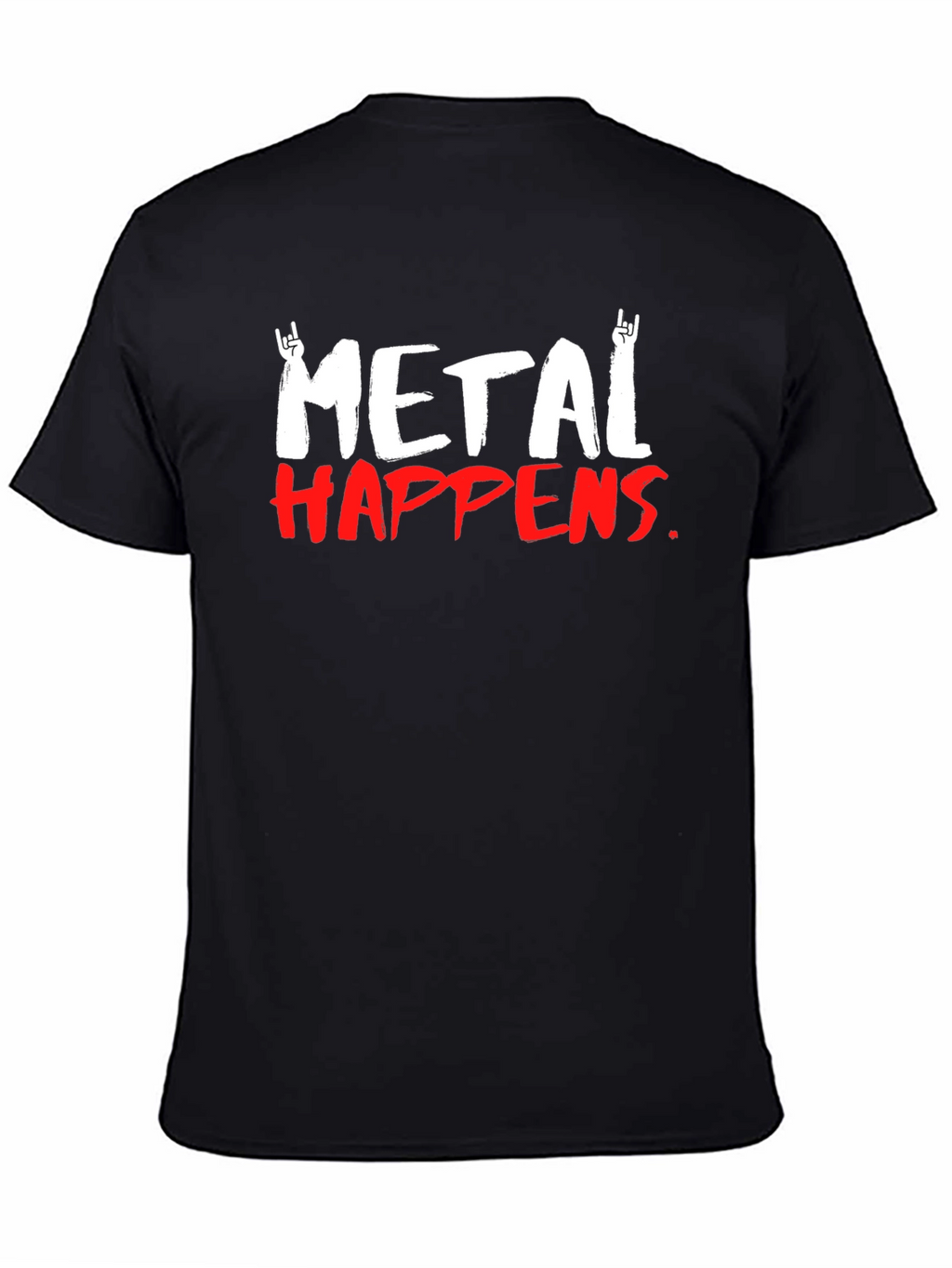 Metal Happens T-Shirt - Rock On Graphic Tee