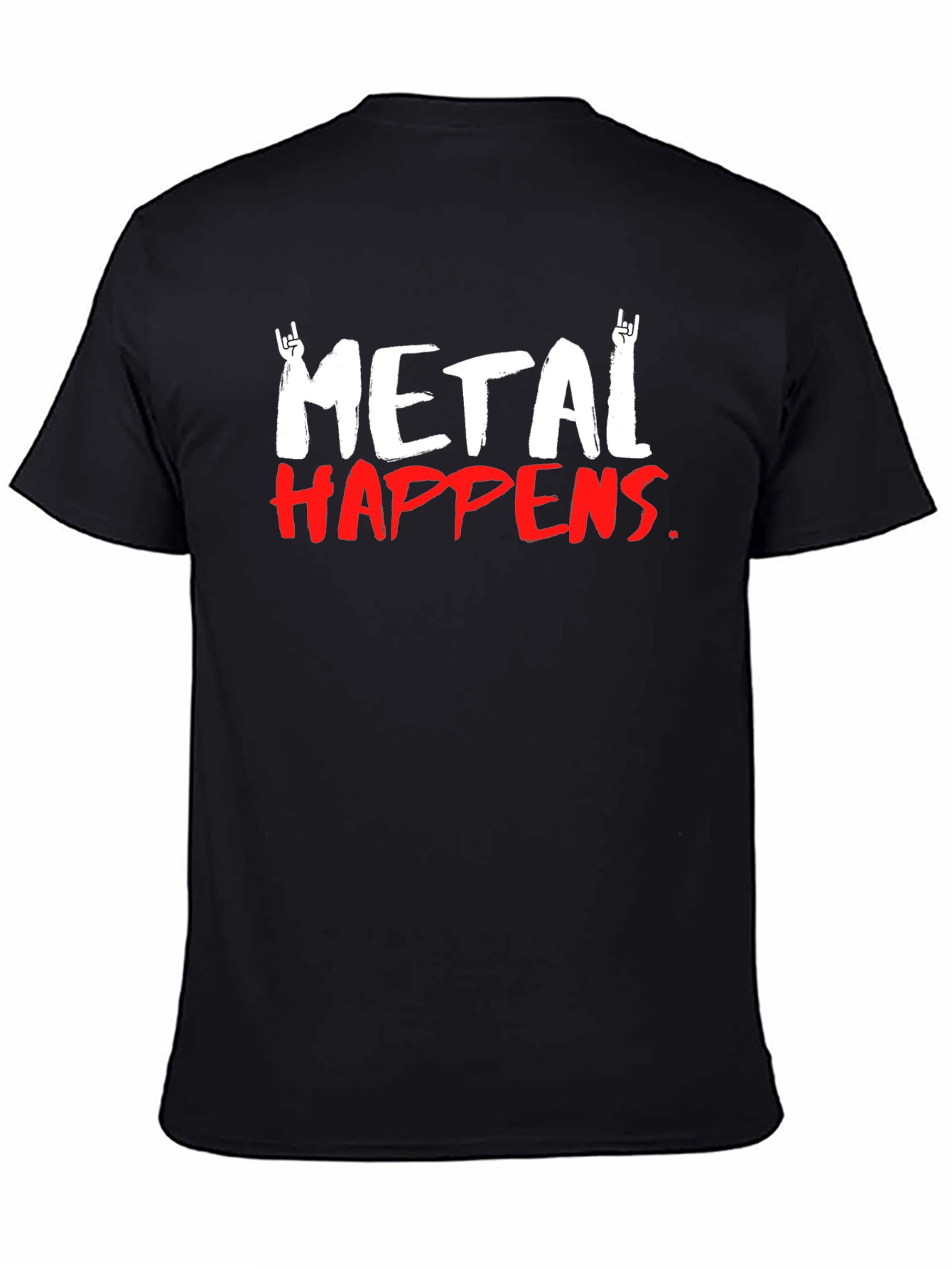 Metal Happens T-Shirt - Rock On Graphic Tee