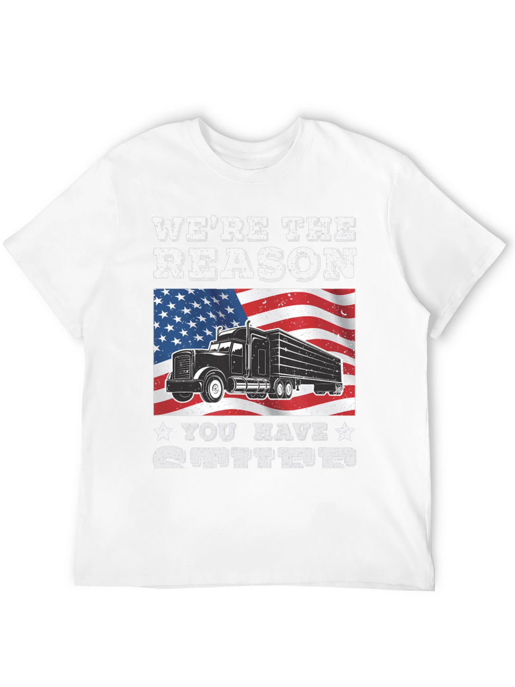 Trucker Pride Tee: Were The Reason You Have Stuff!