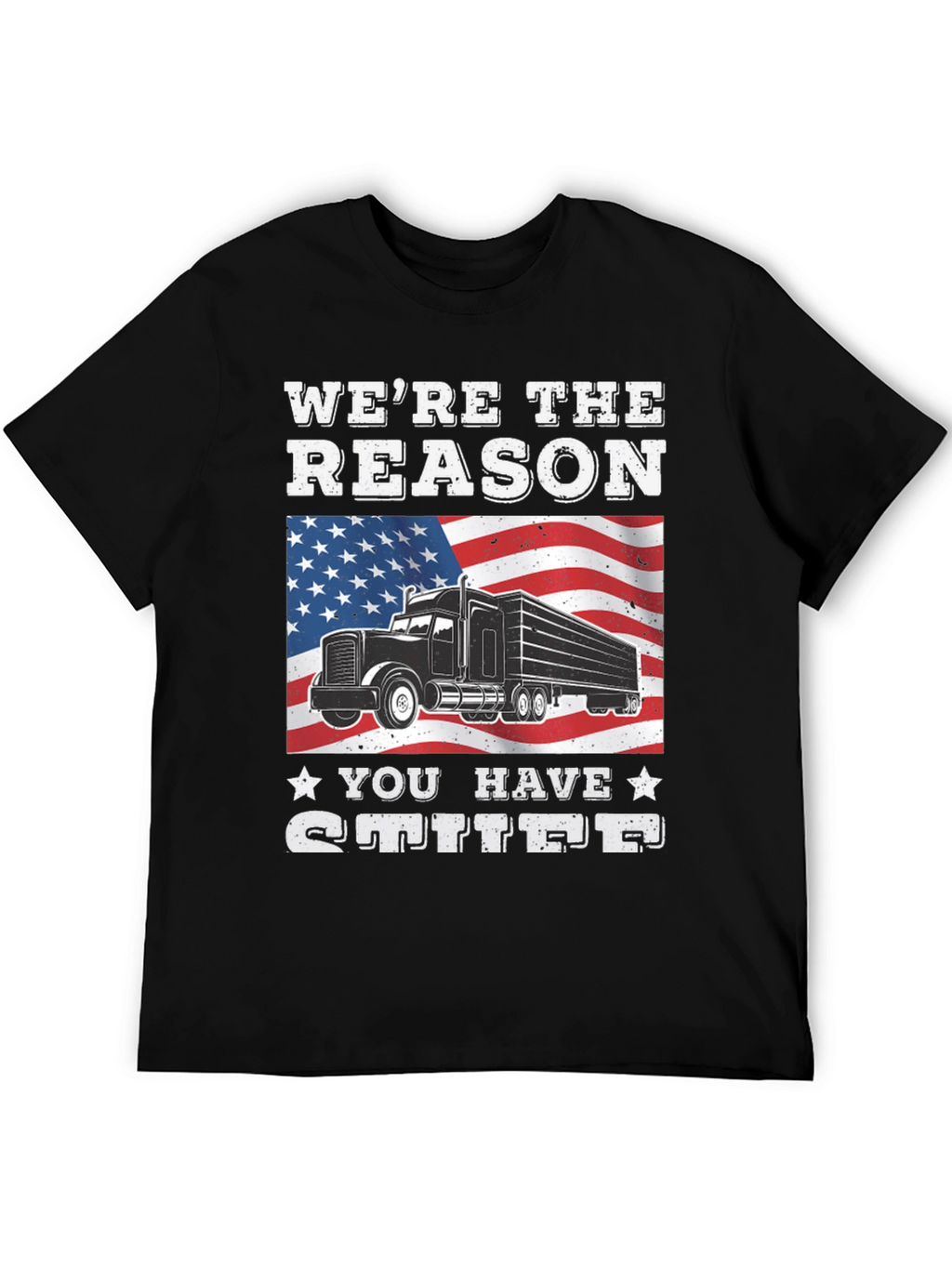 Trucker Pride Tee: Were The Reason You Have Stuff!