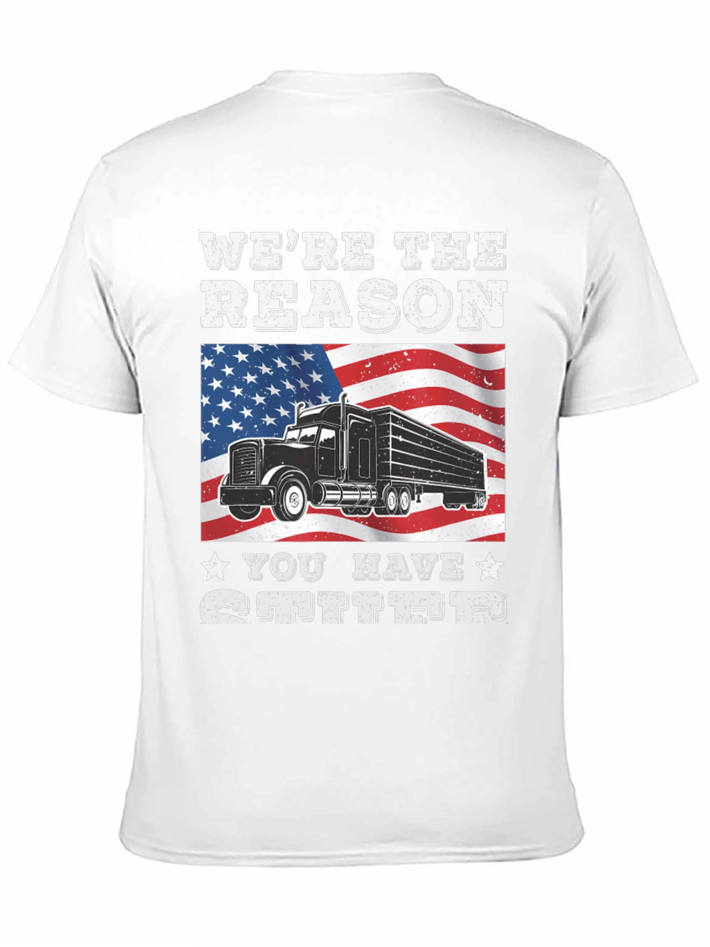 Trucker Pride Tee: Were The Reason You Have Stuff!