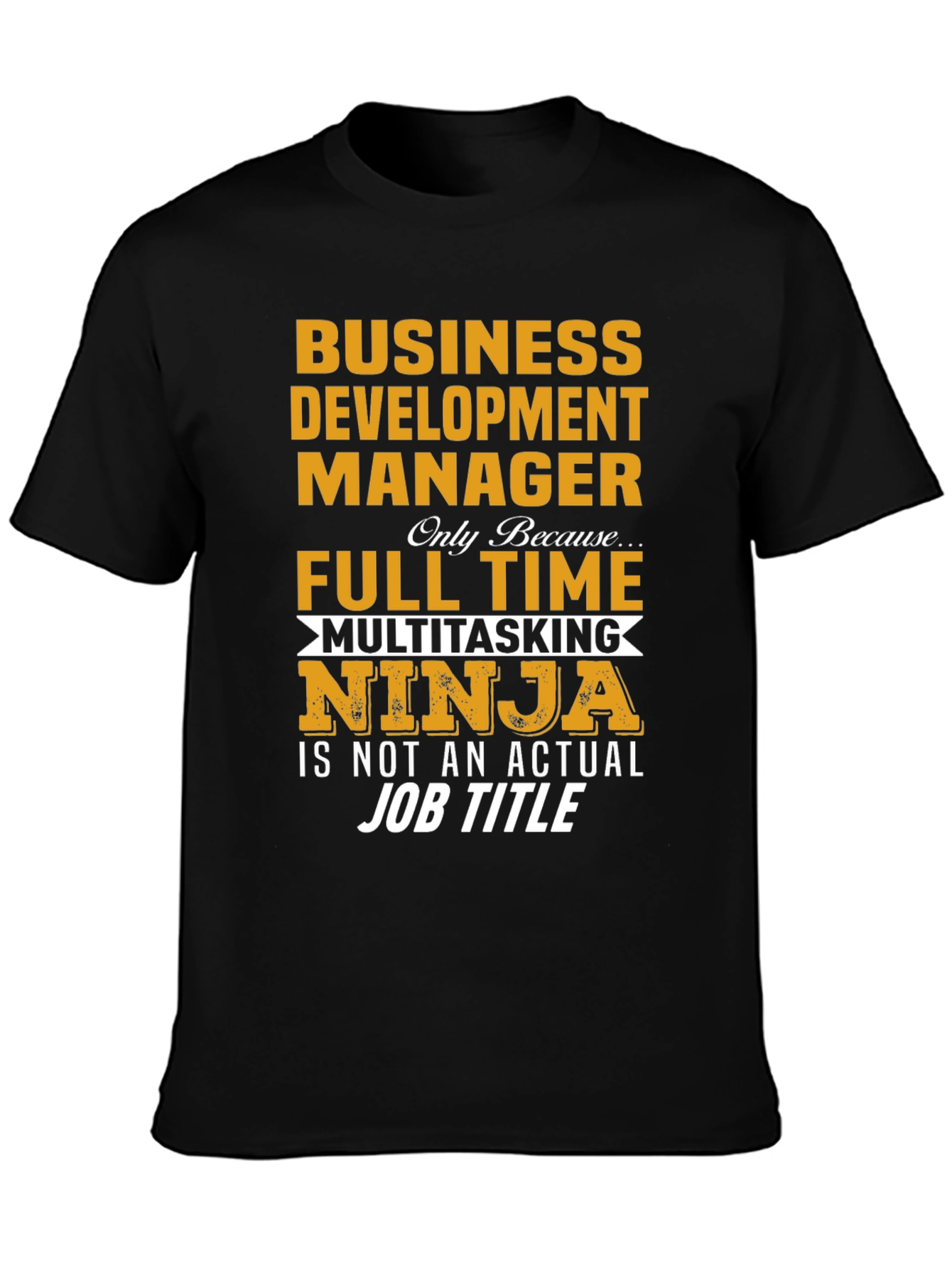 Business Development Manager Multitasking Ninja T-Shirt
