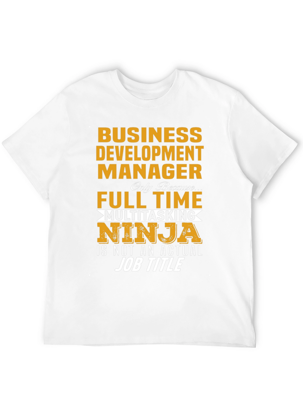 Business Development Manager Multitasking Ninja T-Shirt