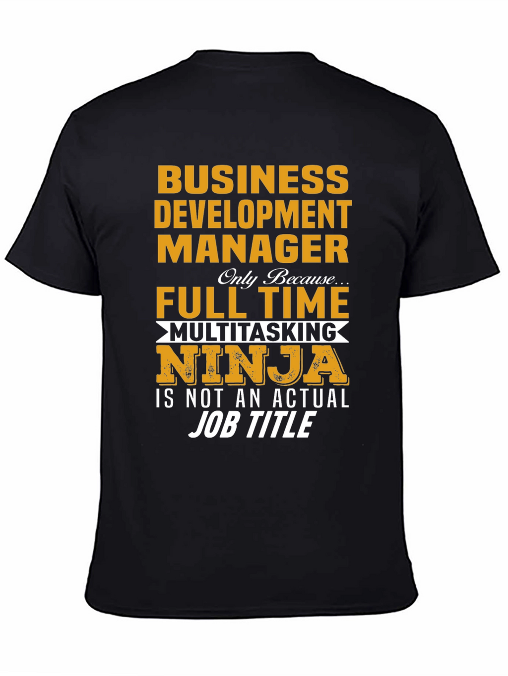 Business Development Manager Multitasking Ninja T-Shirt