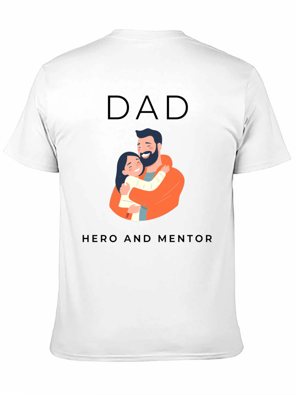 Dad Hero and Mentor T-Shirt - Fathers Day