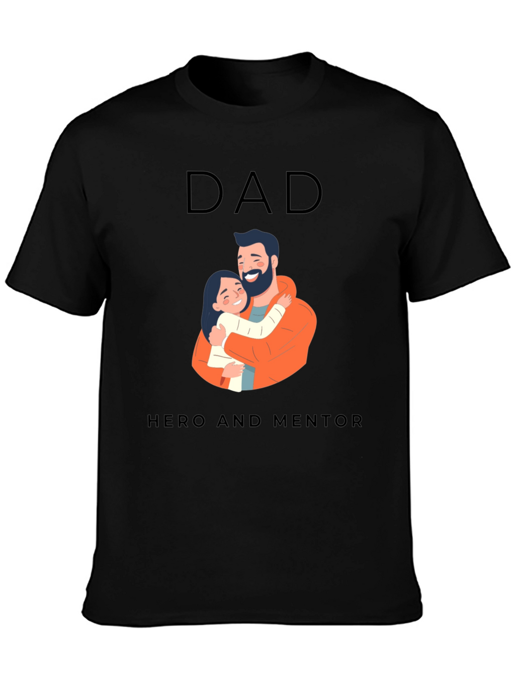 Dad Hero and Mentor T-Shirt - Fathers Day
