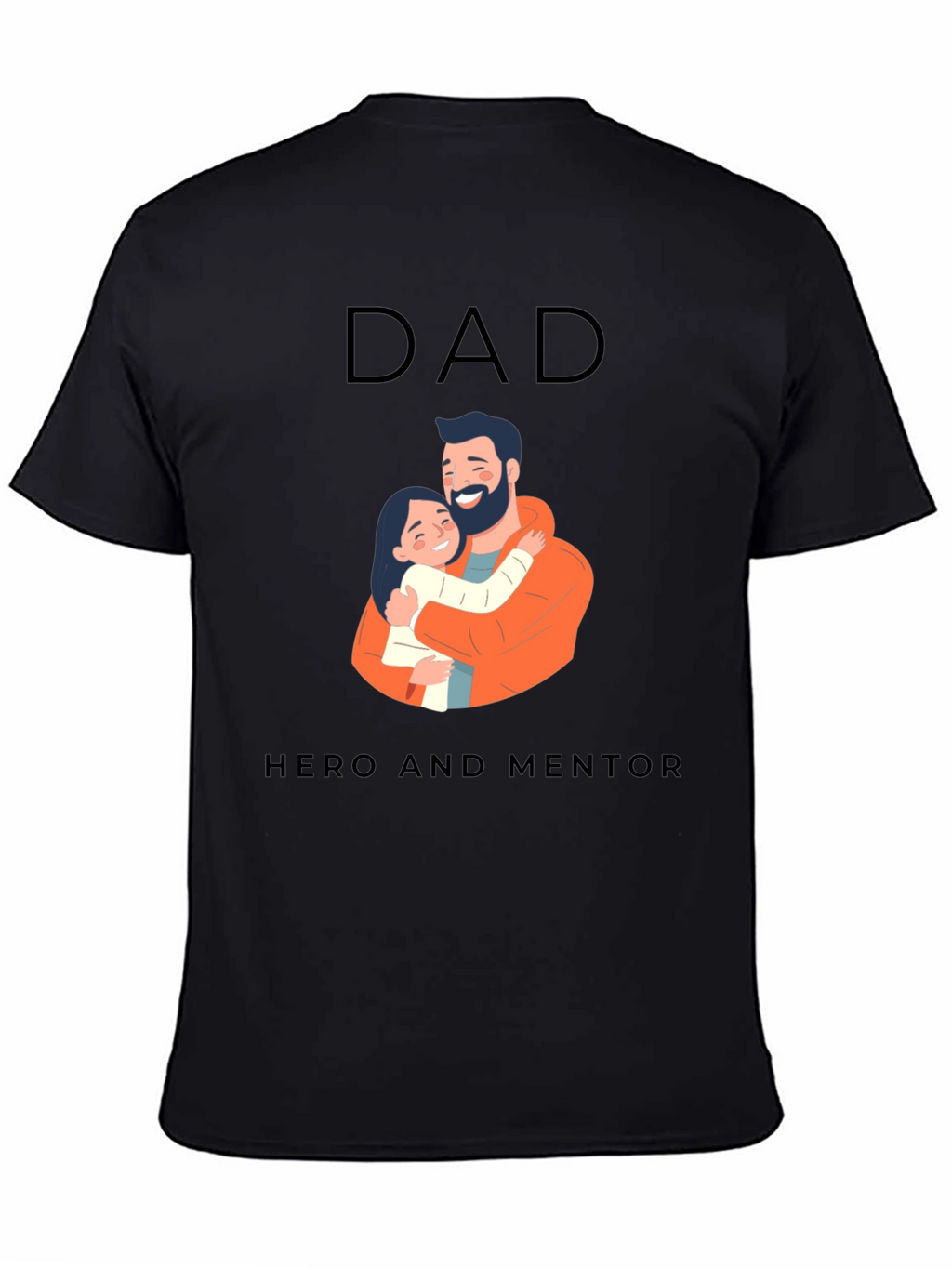 Dad Hero and Mentor T-Shirt - Fathers Day