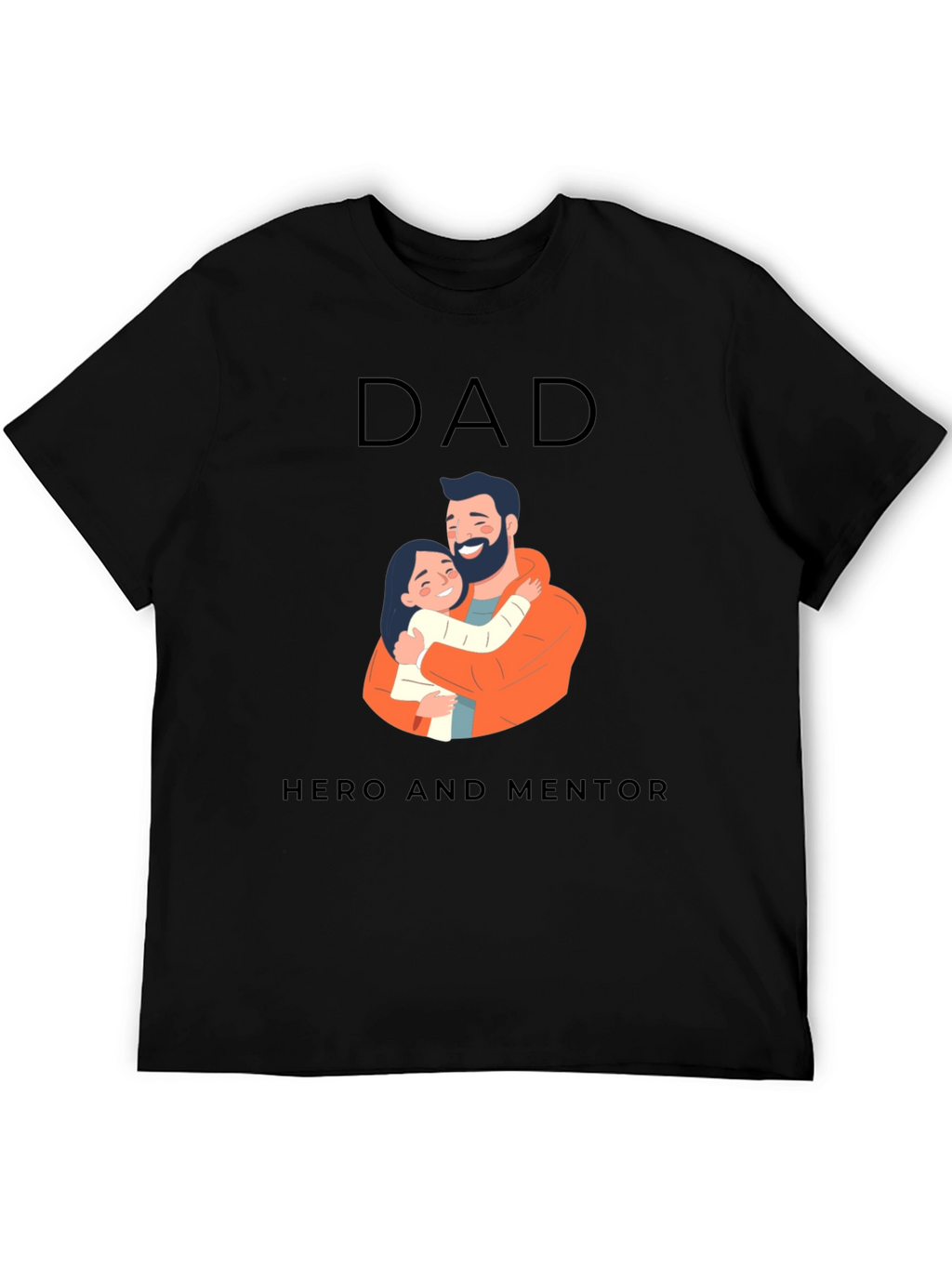 Dad Hero and Mentor T-Shirt - Fathers Day
