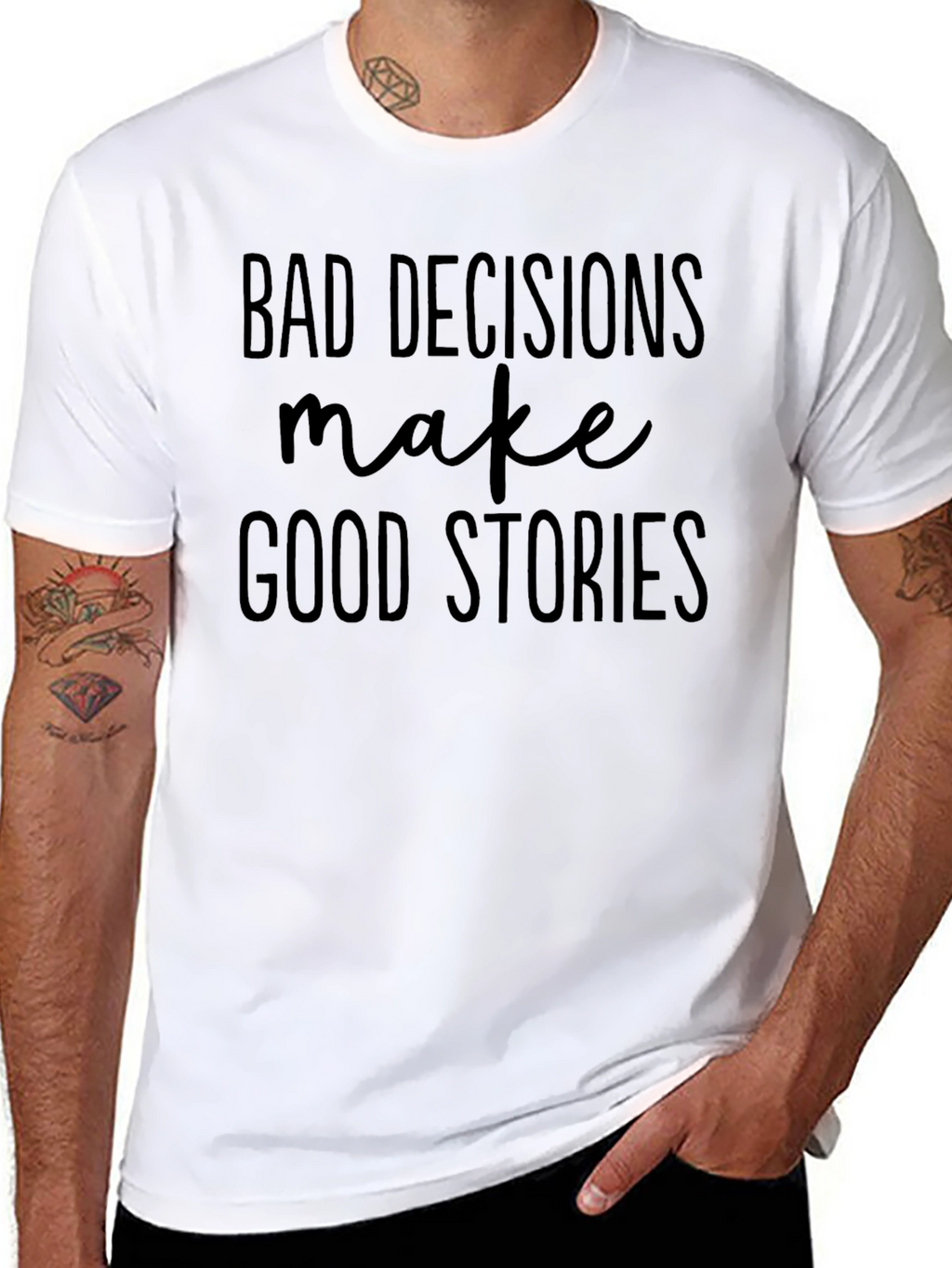 Bad Decisions Make Good Stories T-Shirt