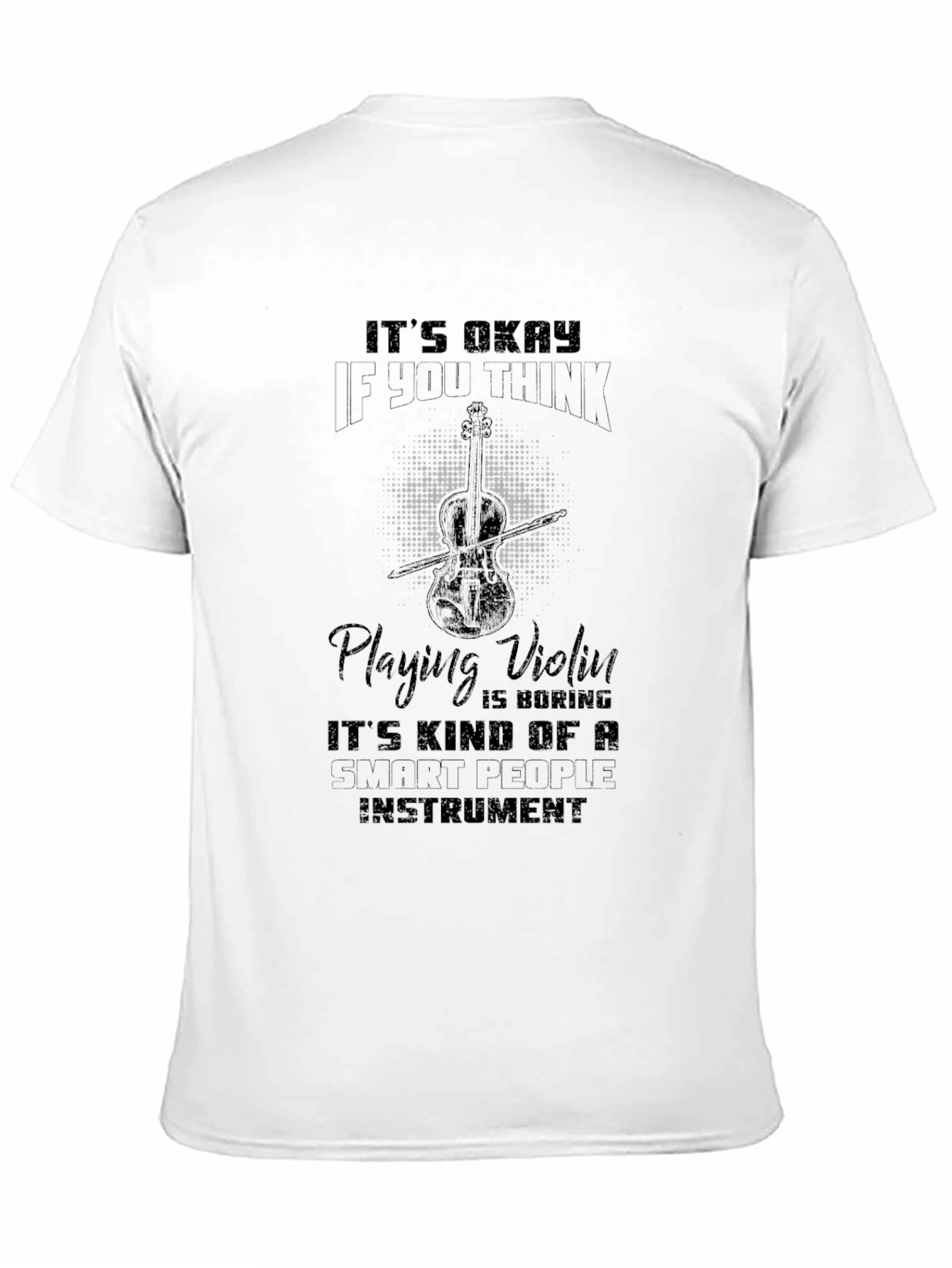 Funny Violinist T-Shirt - Smart People Instrument