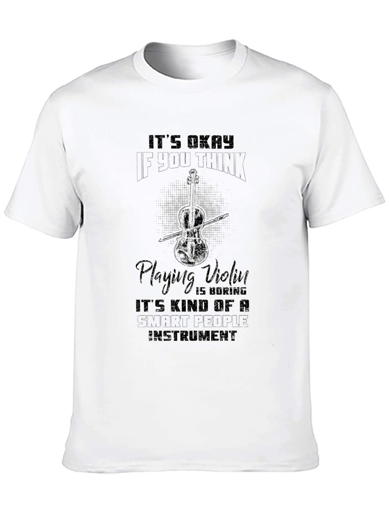 Funny Violinist T-Shirt - Smart People Instrument