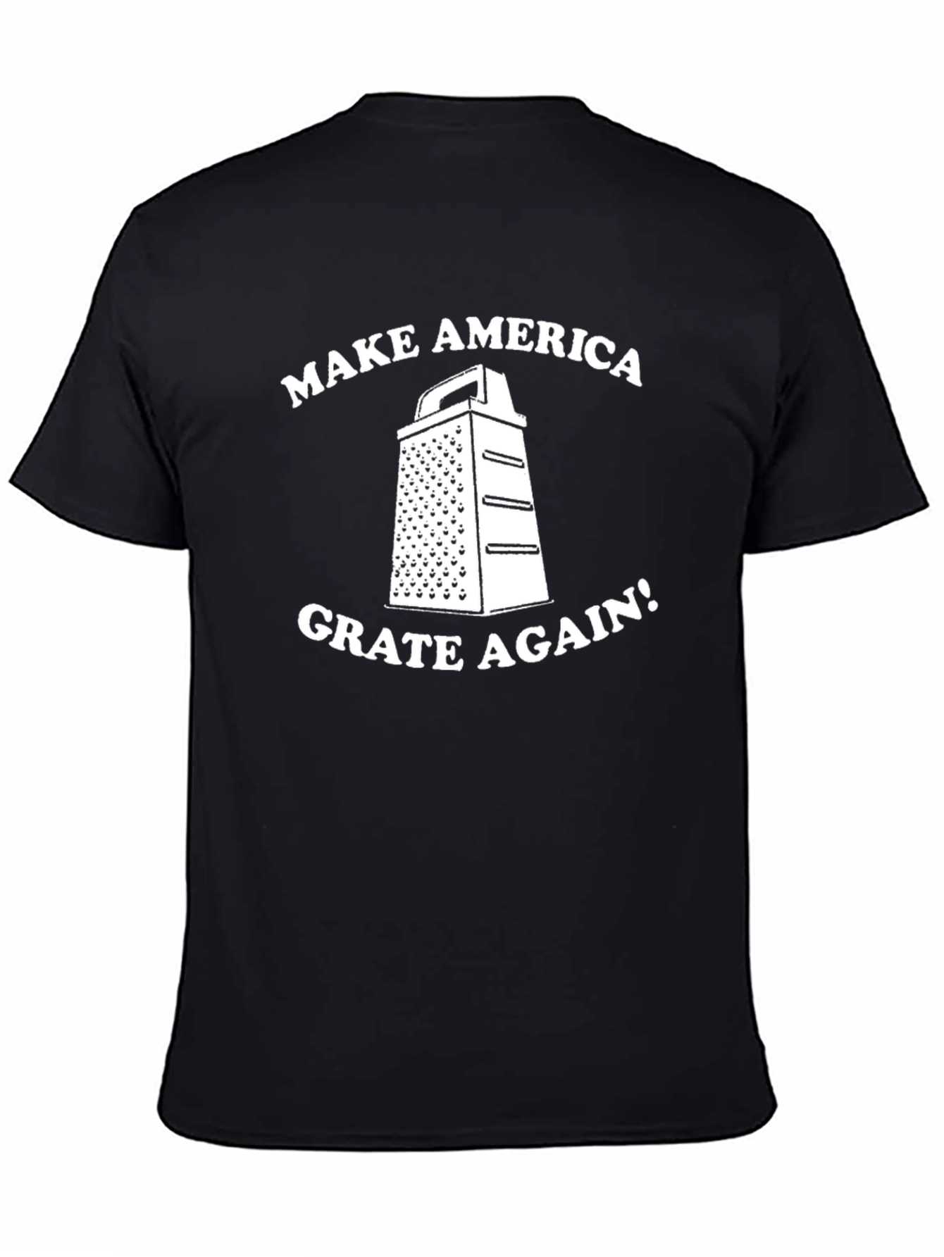 Make America Grate Again T-Shirt - Funny Novelty Tee