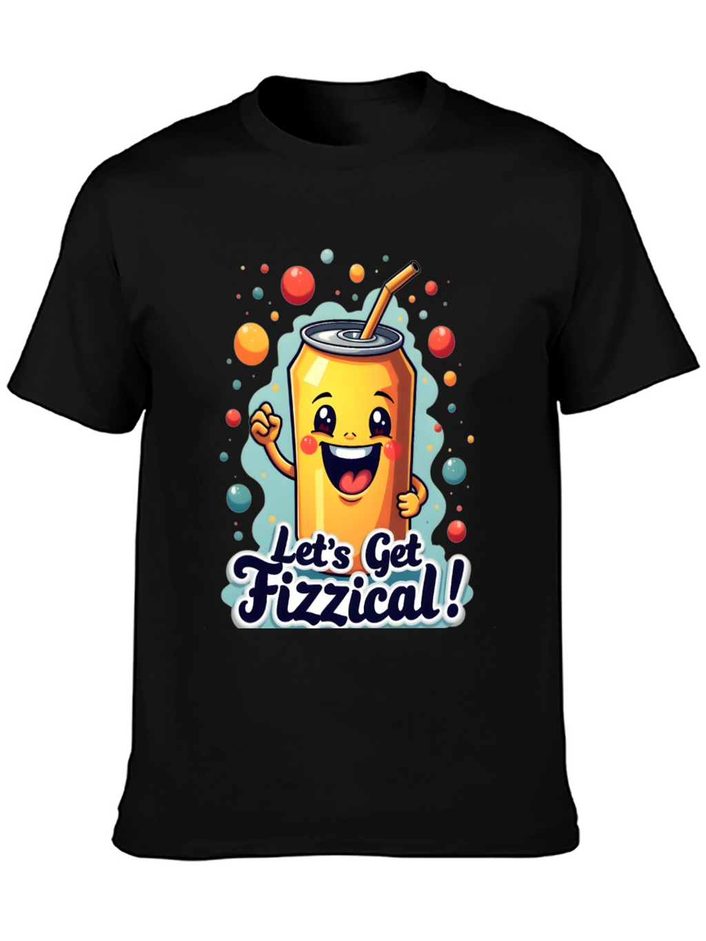Lets Get Fizzical! Graphic Tee