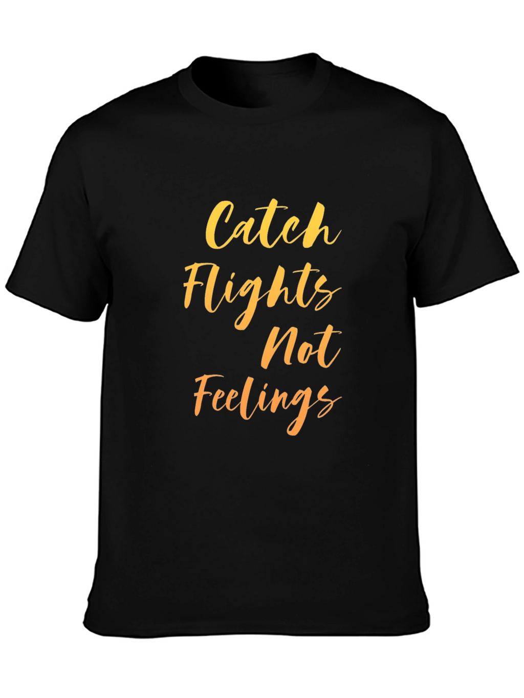Catch Flights Not Feelings Graphic Tee - Black