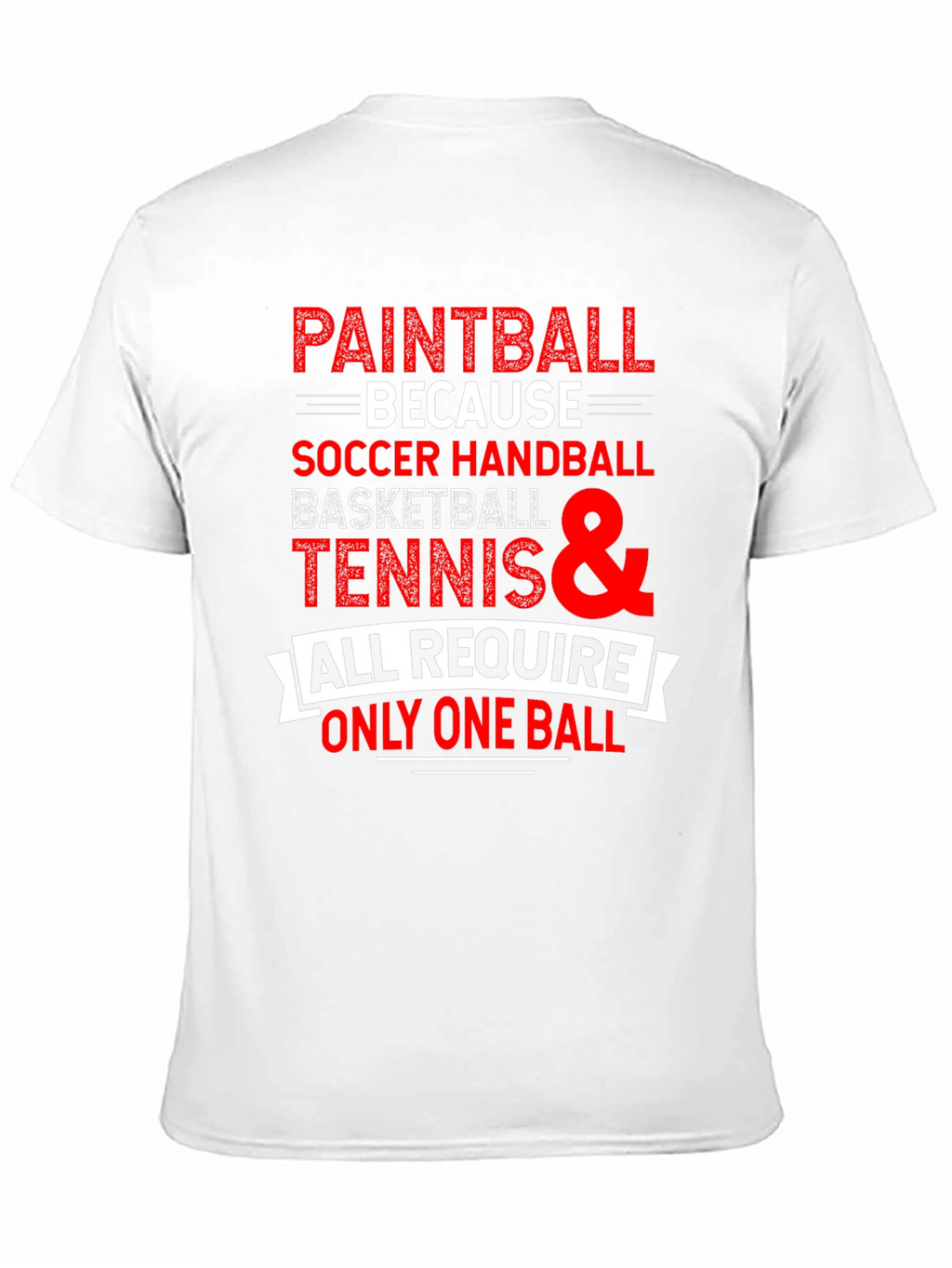 Paintball Because T-Shirt