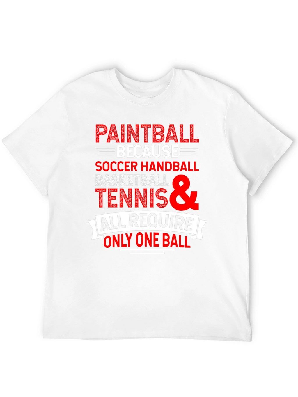Paintball Because T-Shirt