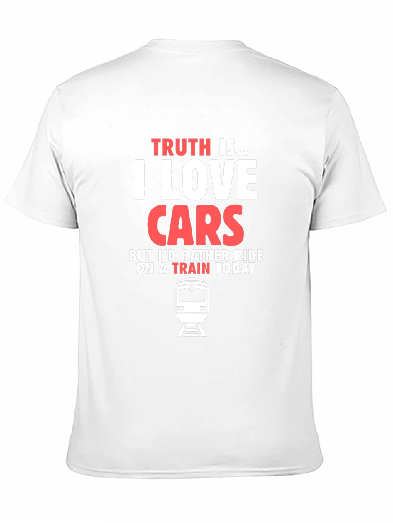 Truth Is I Love Cars Train T-Shirt