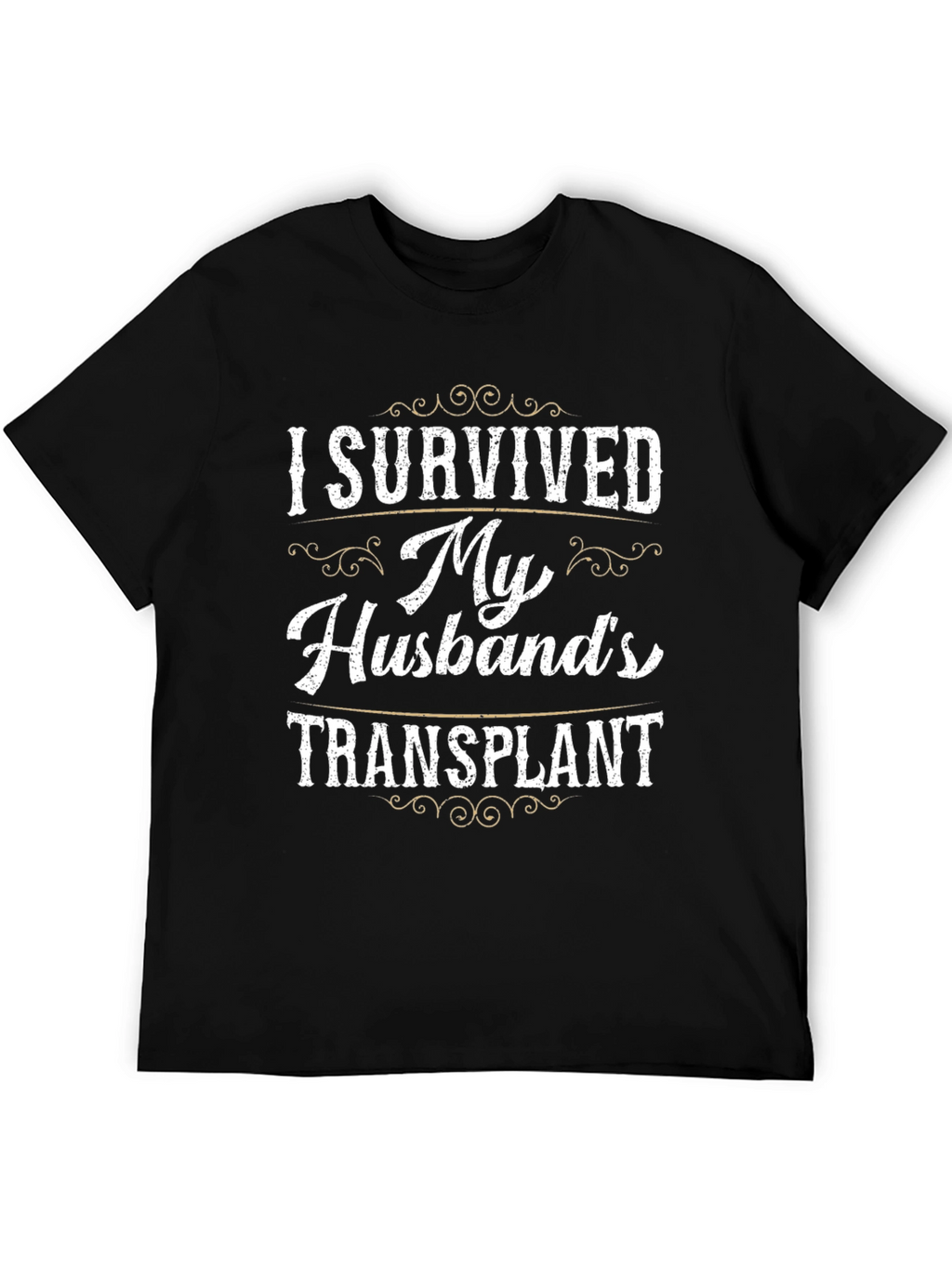 I Survived My Husbands Transplant T-Shirt