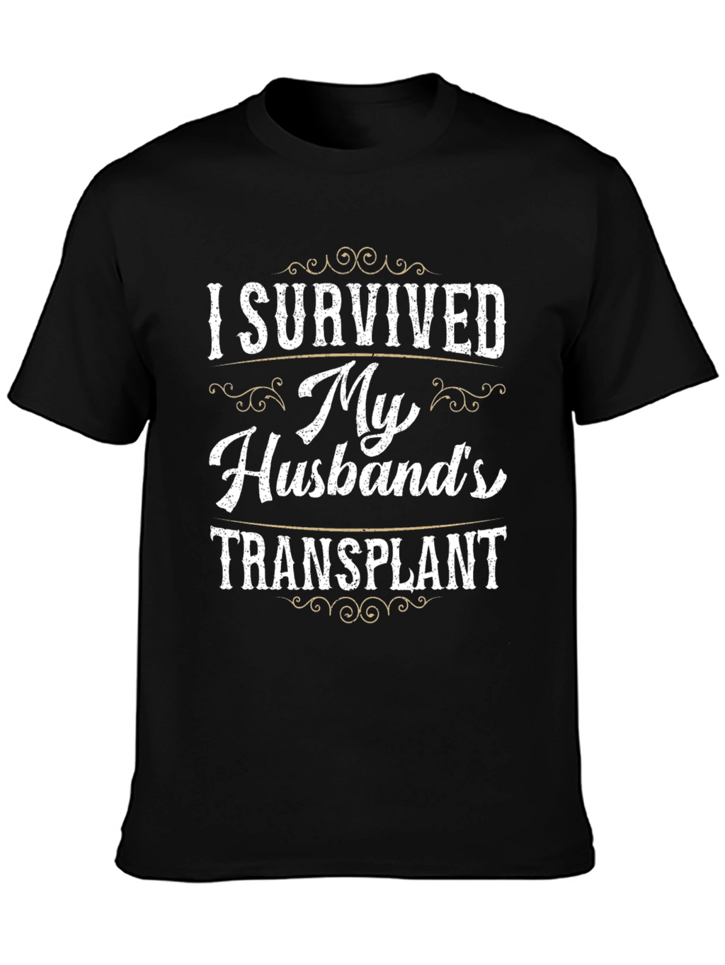 I Survived My Husbands Transplant T-Shirt