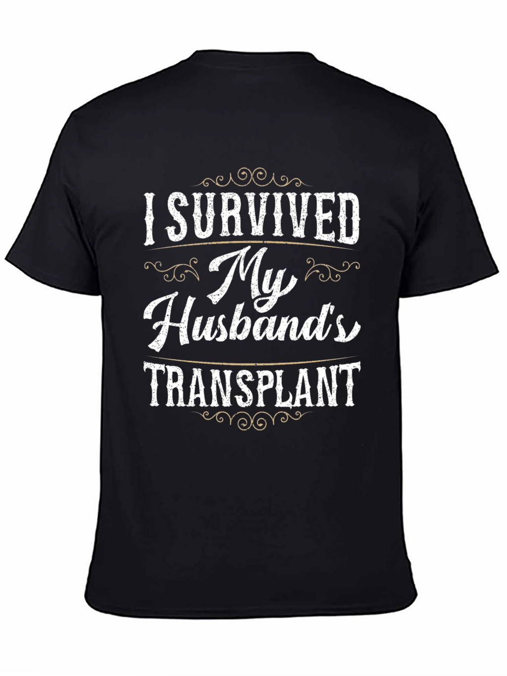 I Survived My Husbands Transplant T-Shirt