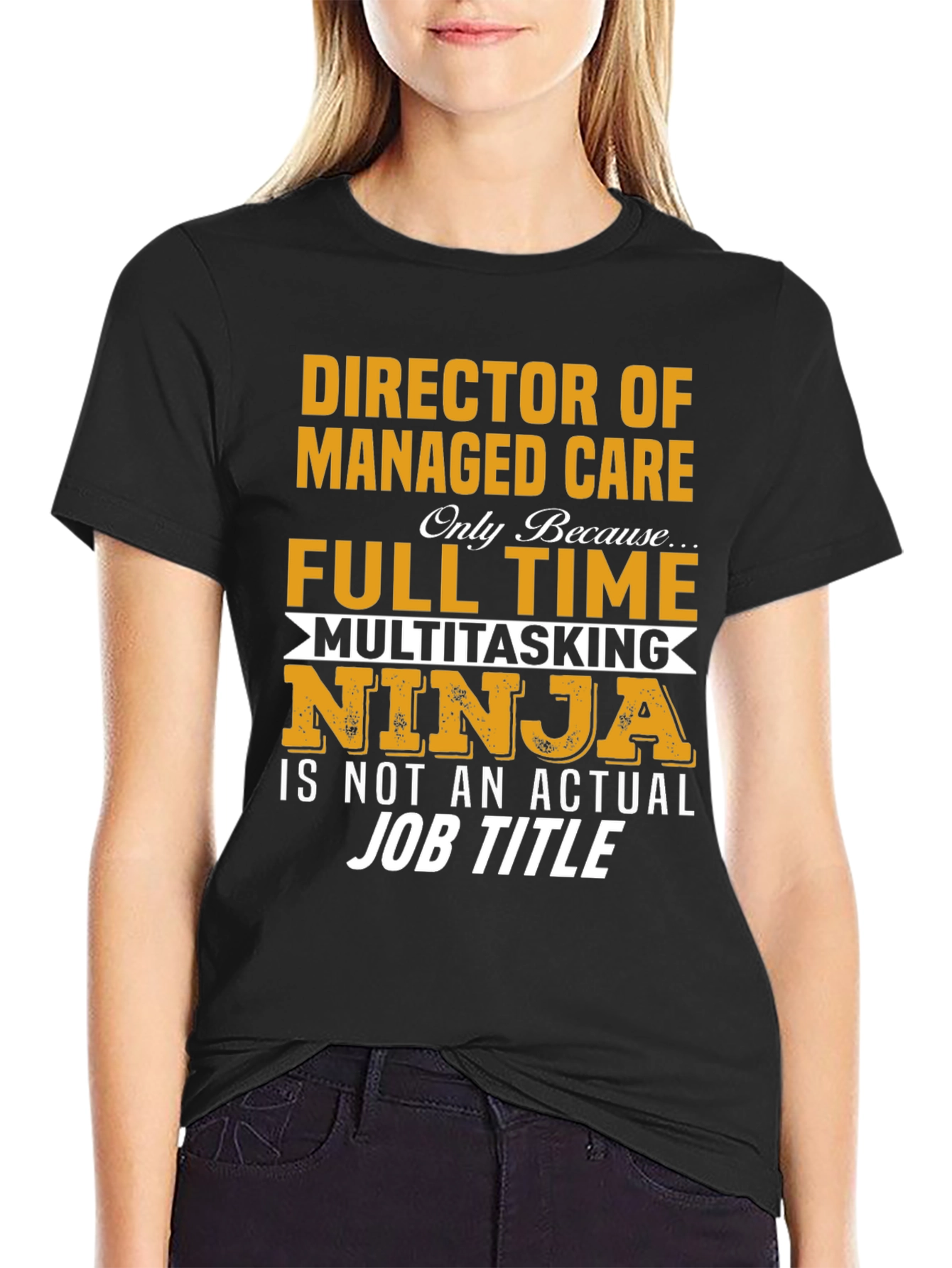 Director of Managed Care T-Shirt: Multitasking Ninja