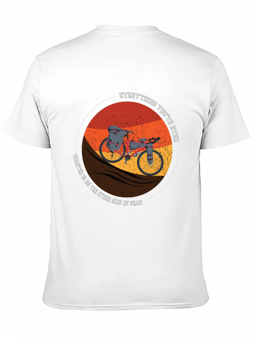 Motivational Bike Tour T-Shirt - Everything Youve Ever Wanted