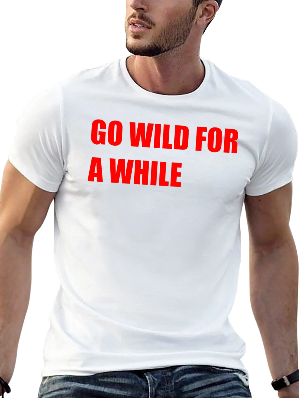 Go Wild For A While T-Shirt