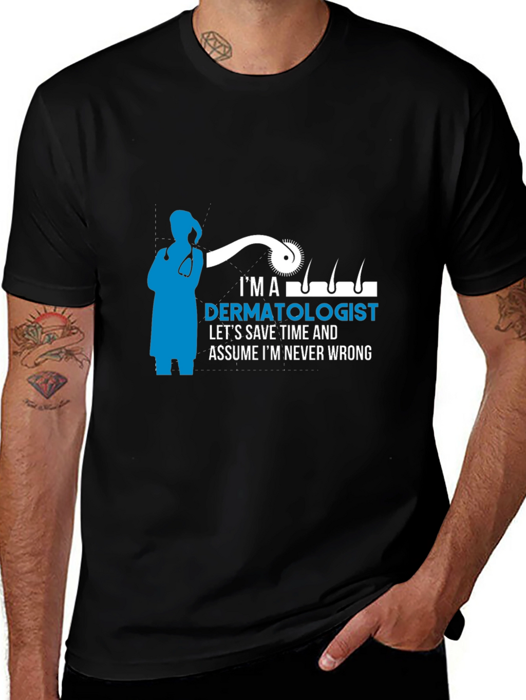 Dermatologist T-Shirt - Im Never Wrong
