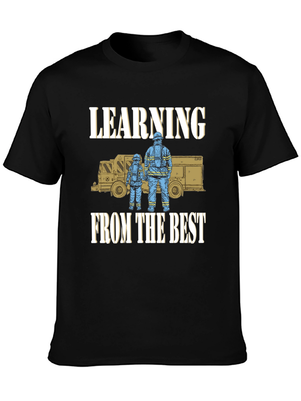 Learning From The Best Firefighter T-Shirt