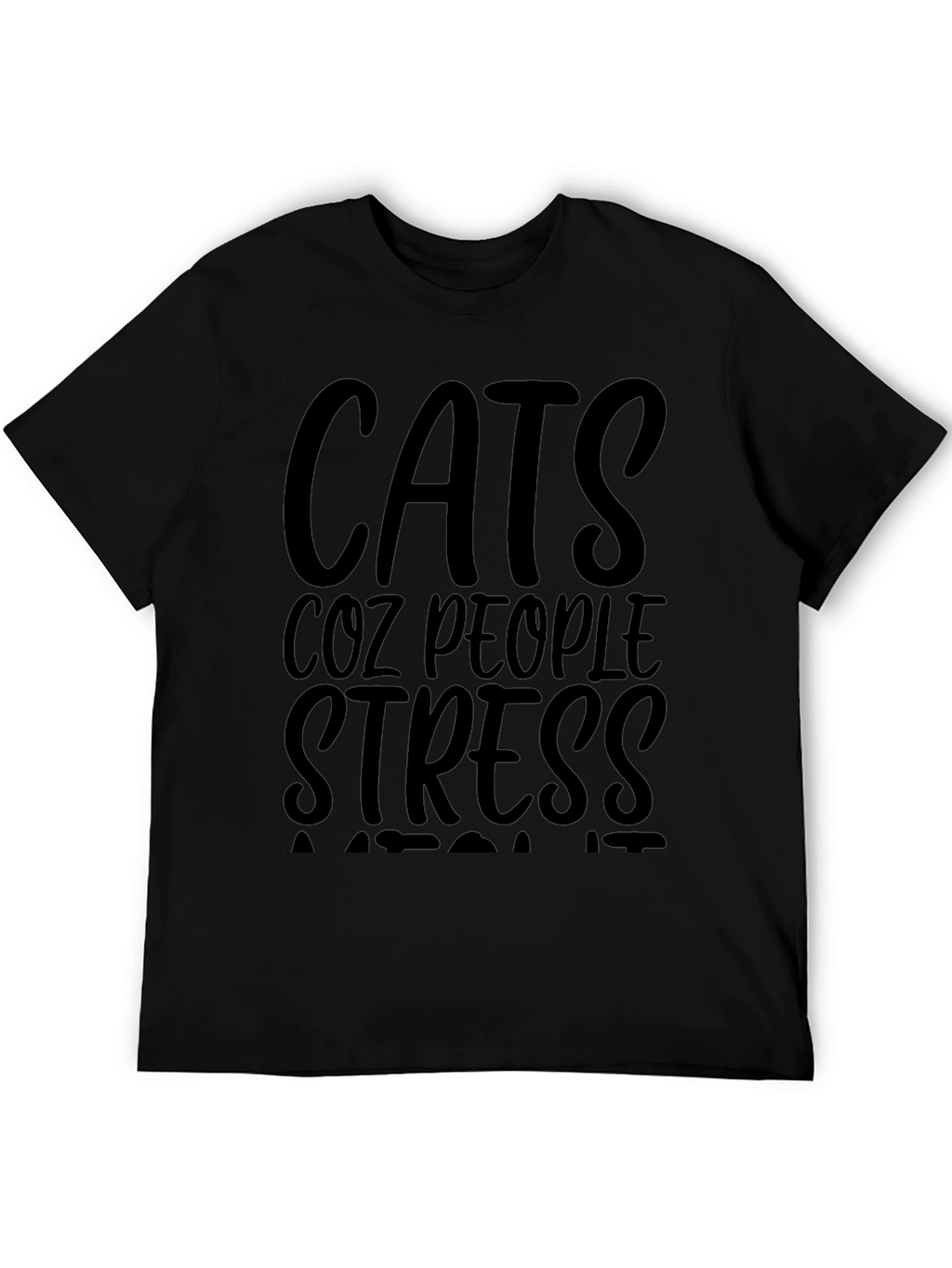 Cats Coz People Stress T-Shirt