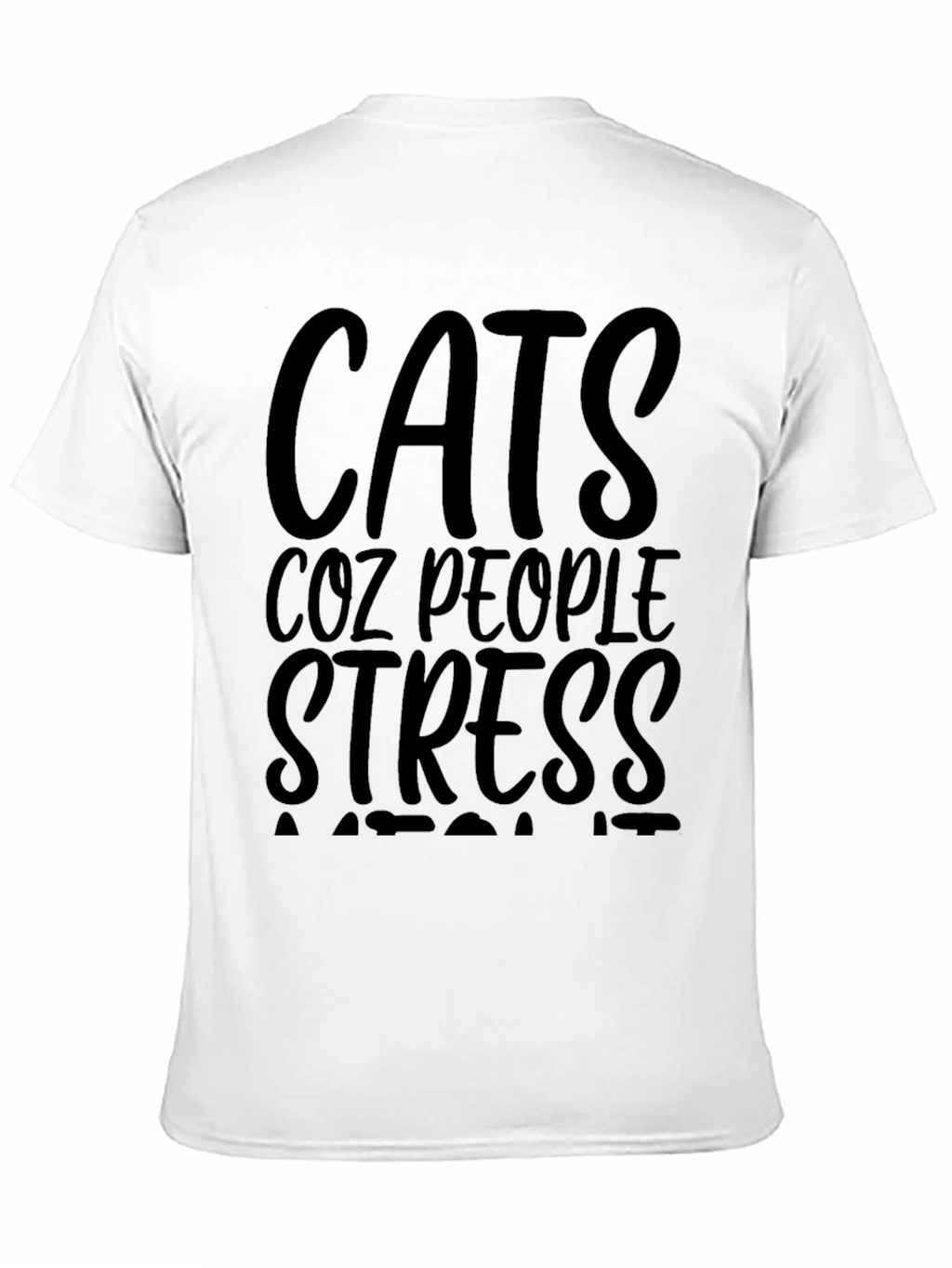 Cats Coz People Stress T-Shirt