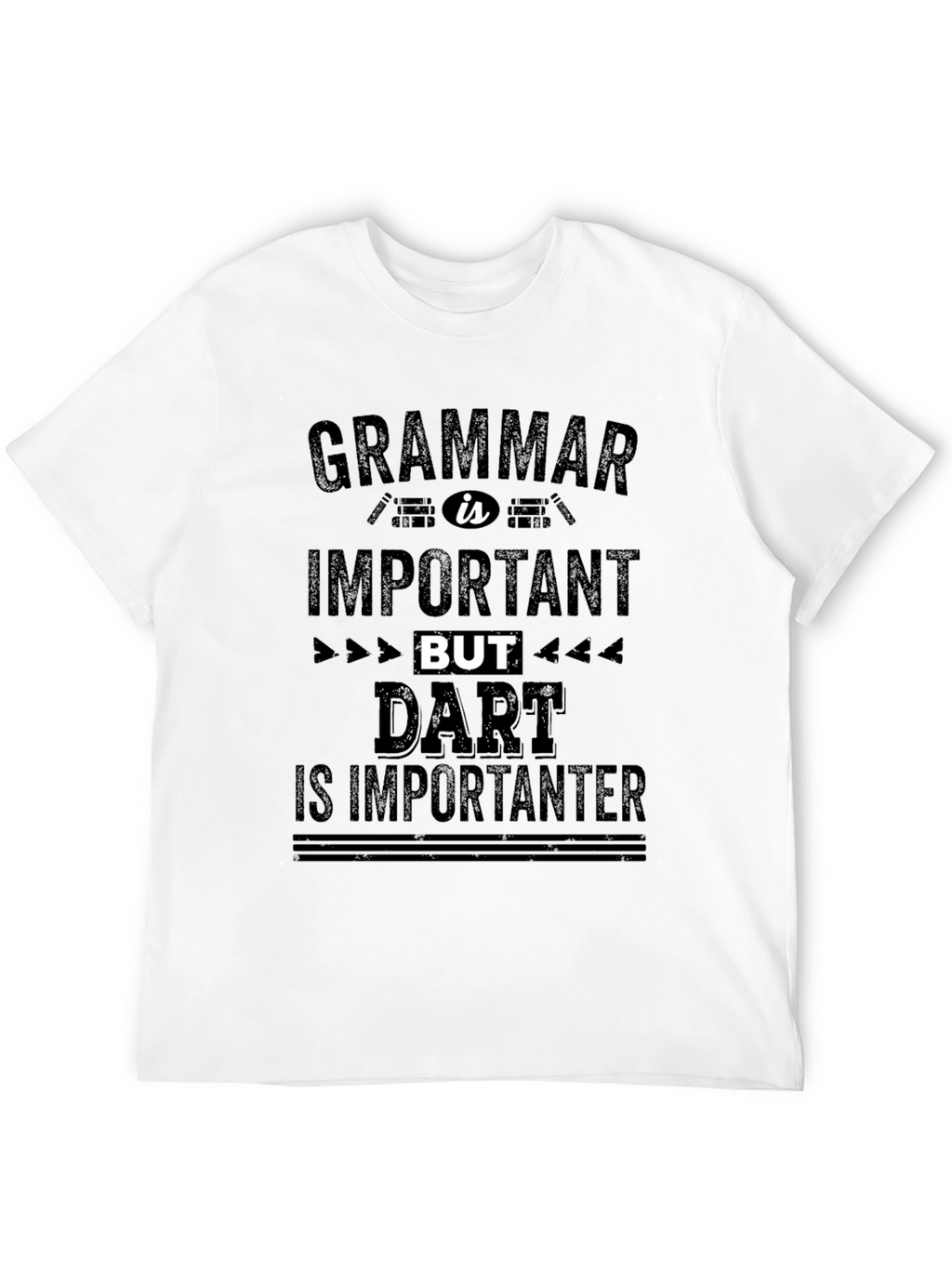 Funny Dart Is Importanter Grammar T-Shirt