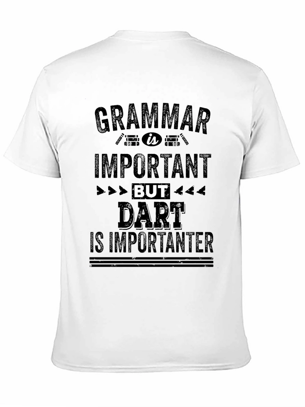 Funny Dart Is Importanter Grammar T-Shirt