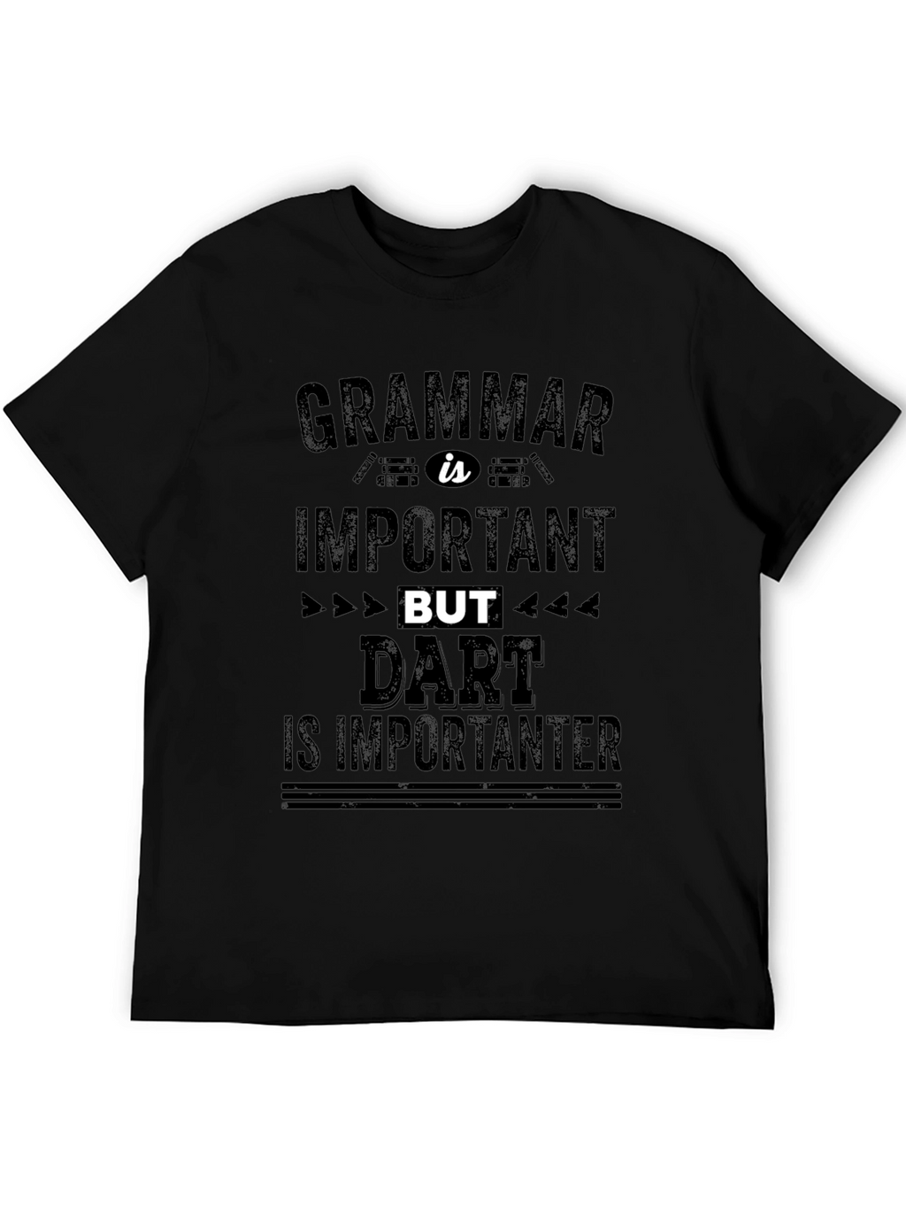 Funny Dart Is Importanter Grammar T-Shirt
