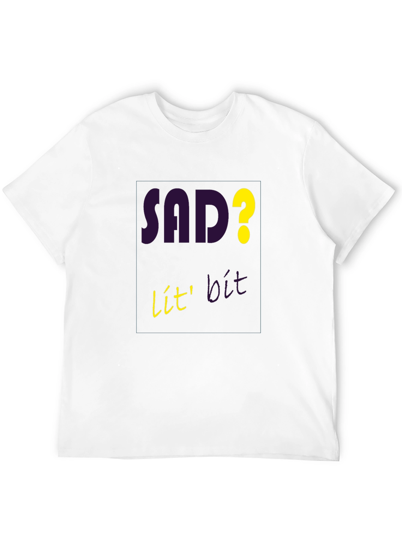 Sad? Lit! Graphic T-Shirt - Mens Casual Tee
