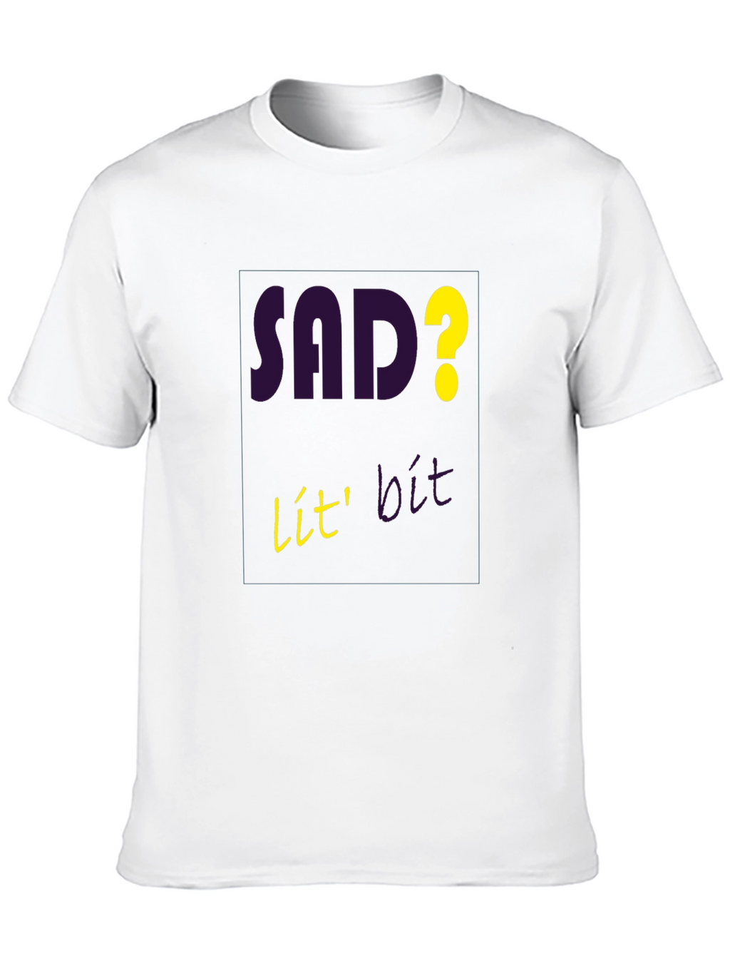 Sad? Lit! Graphic T-Shirt - Mens Casual Tee