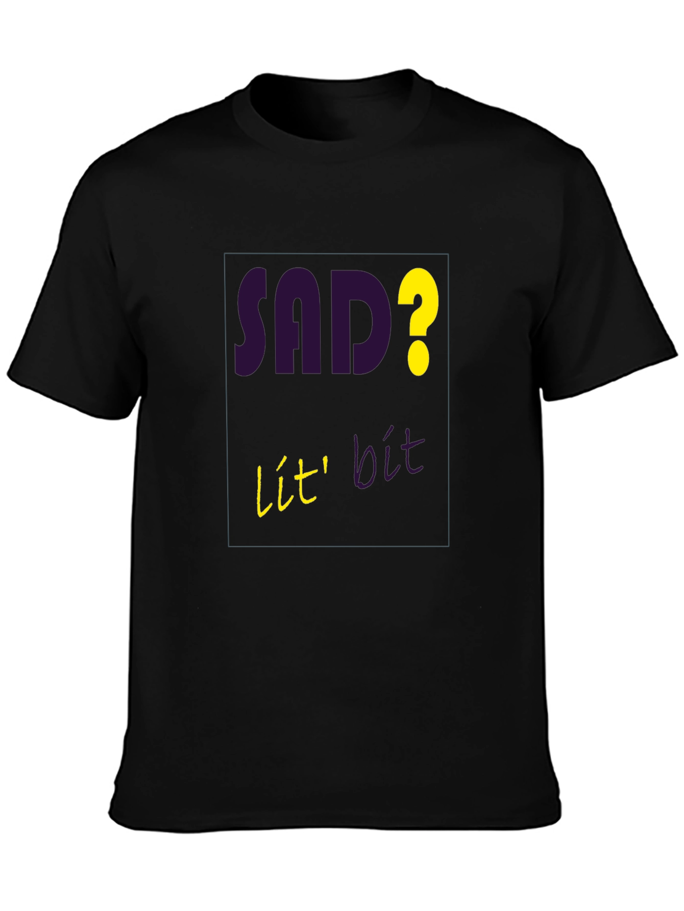 Sad? Lit! Graphic T-Shirt - Mens Casual Tee