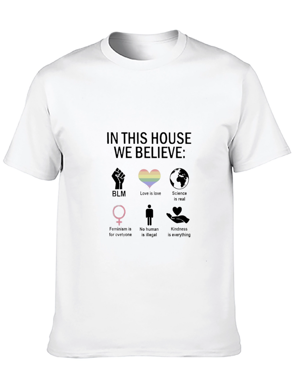 In This House We Believe T-Shirt
