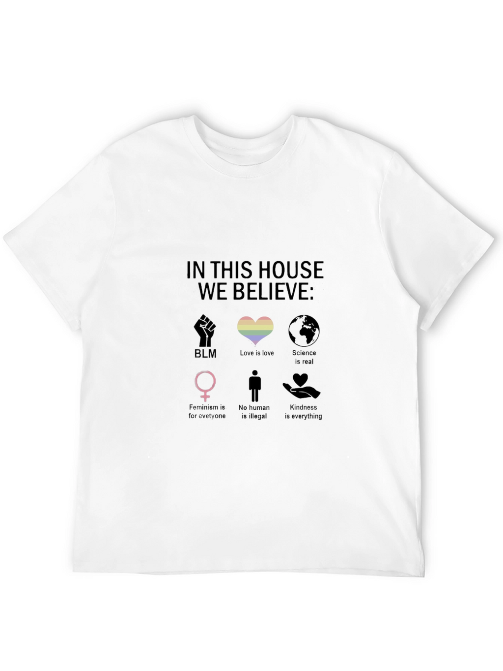 In This House We Believe T-Shirt
