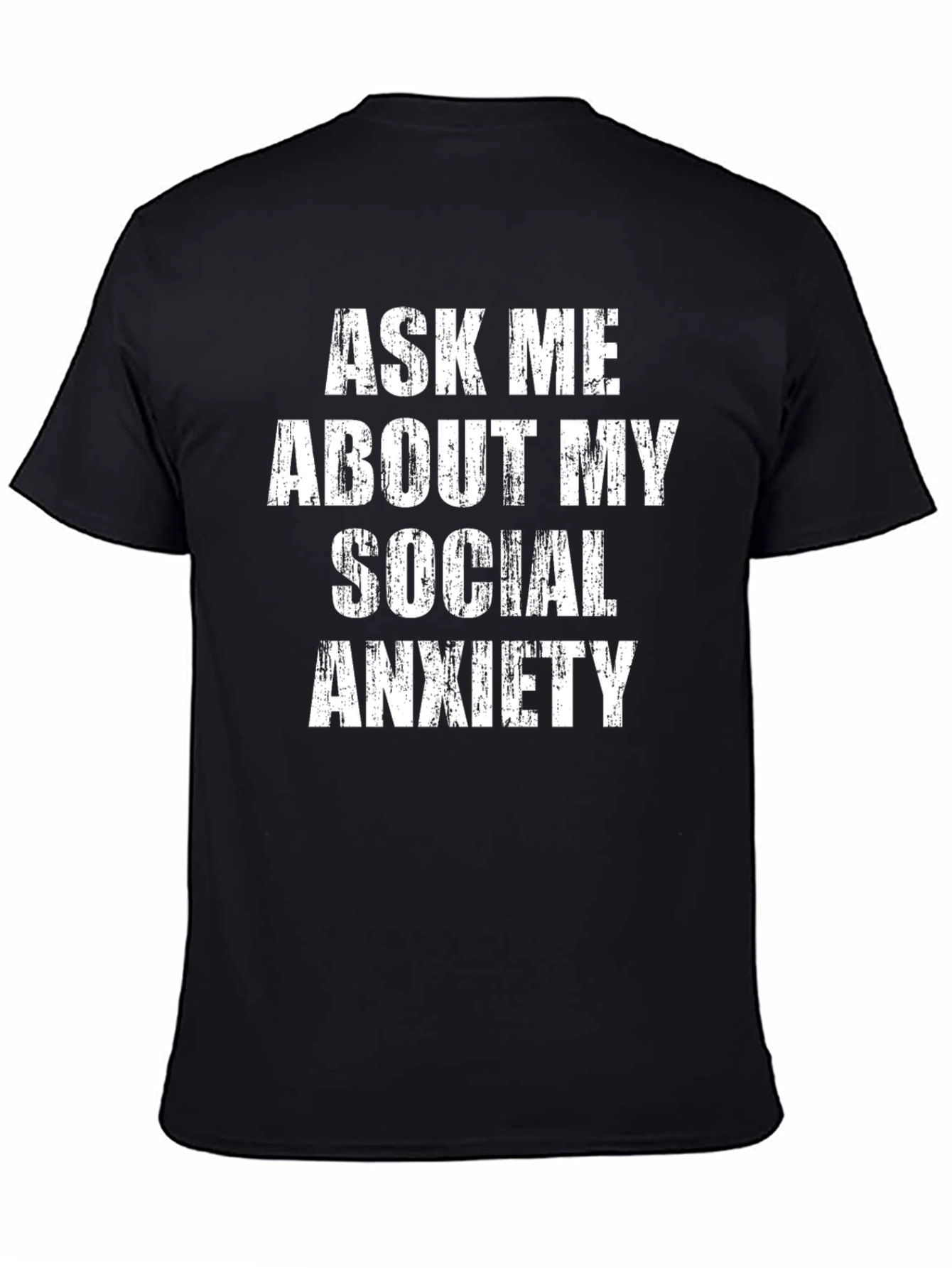 Social Anxiety T-Shirt - Bold Statement Tee