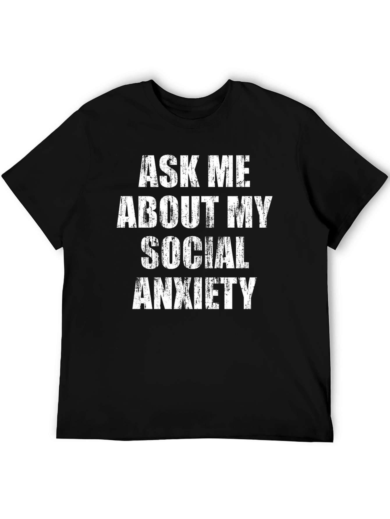Social Anxiety T-Shirt - Bold Statement Tee