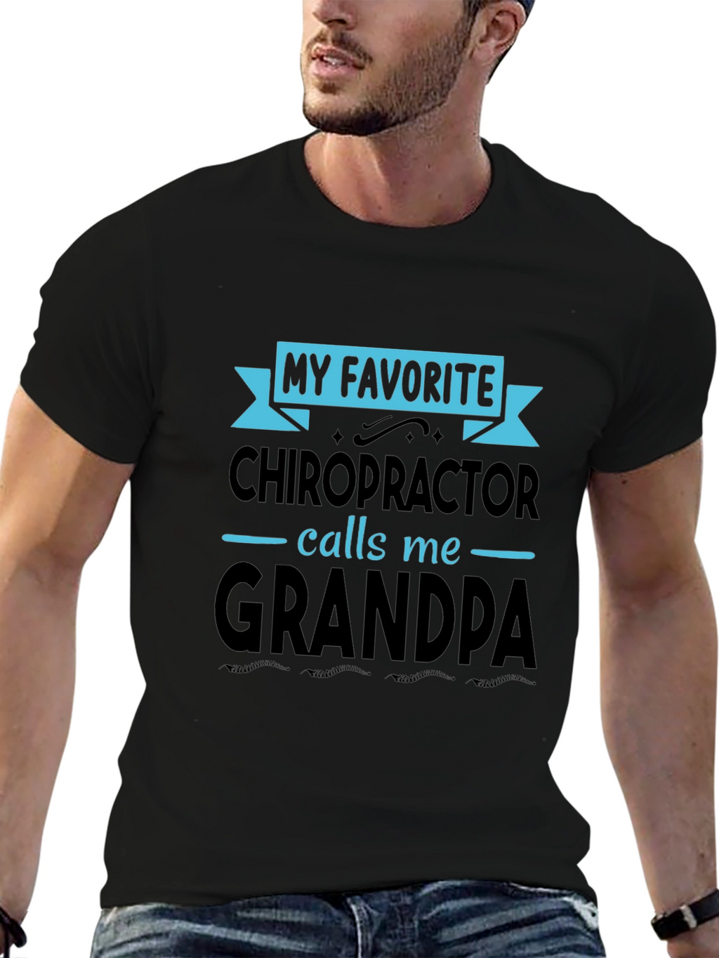 My Favorite Chiropractor Calls Me Grandpa T-Shirt