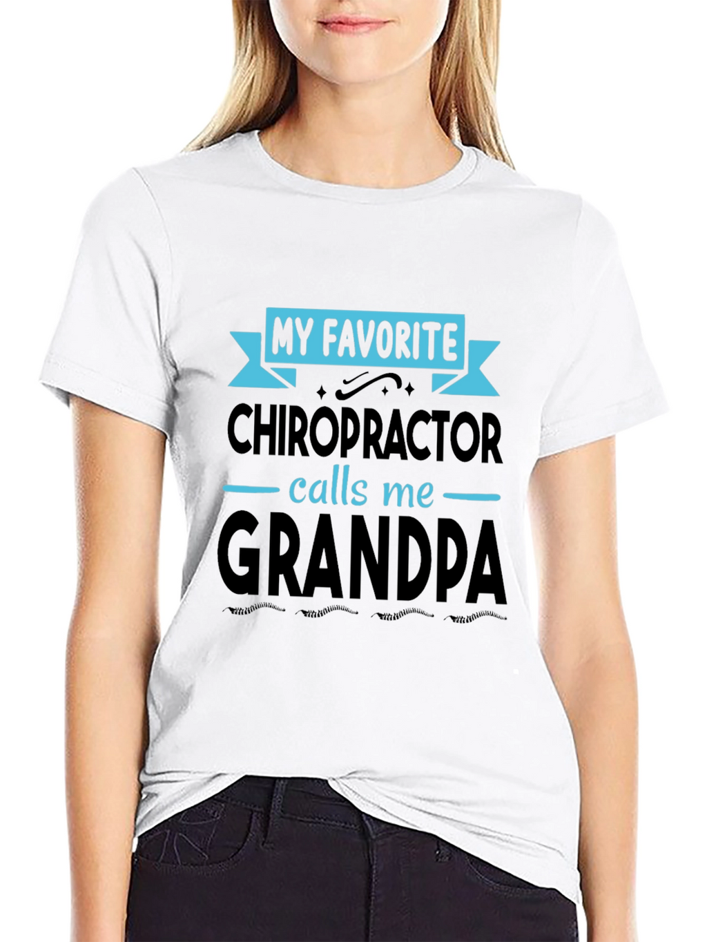My Favorite Chiropractor Calls Me Grandpa T-Shirt
