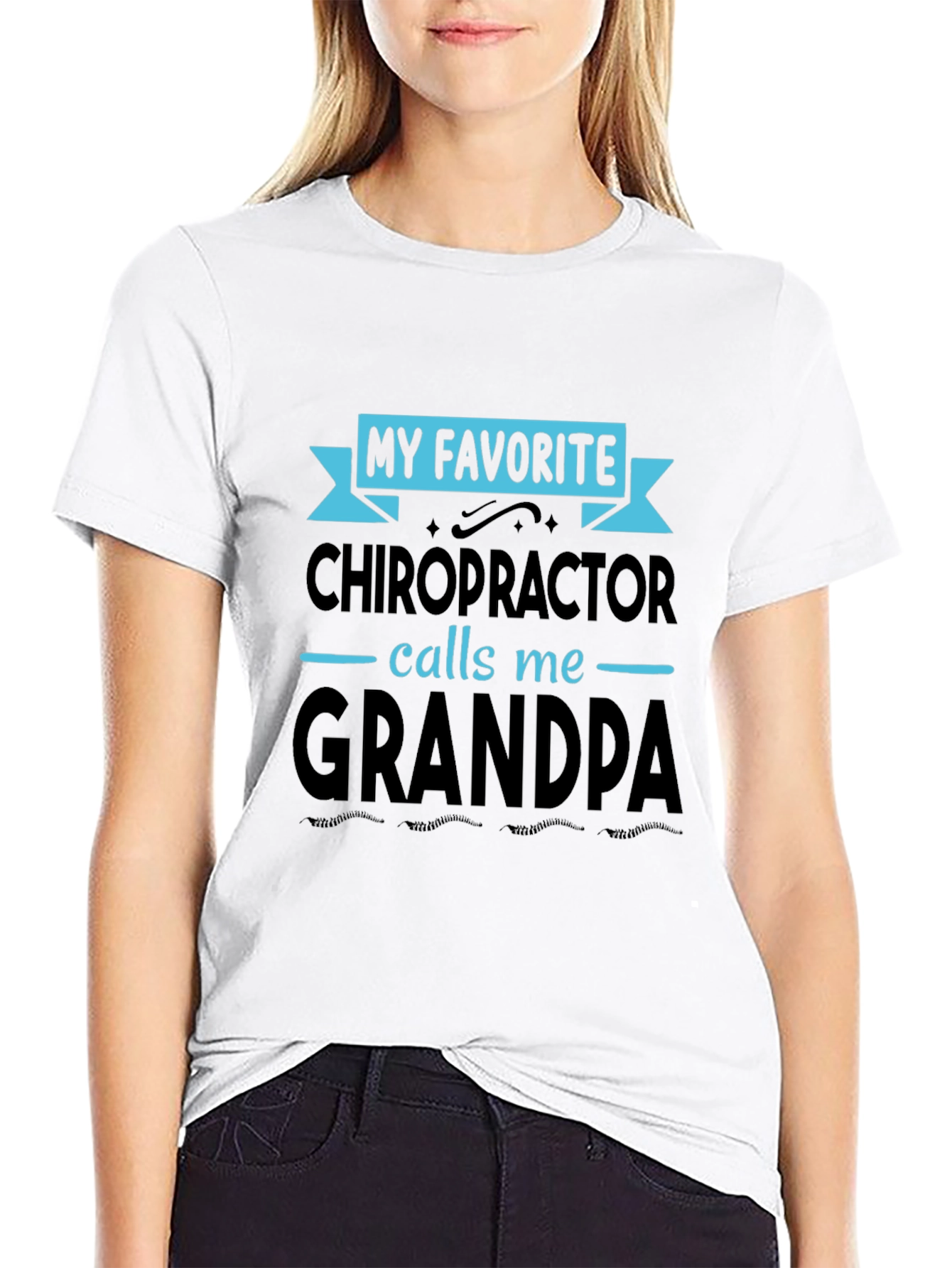 My Favorite Chiropractor Calls Me Grandpa T-Shirt