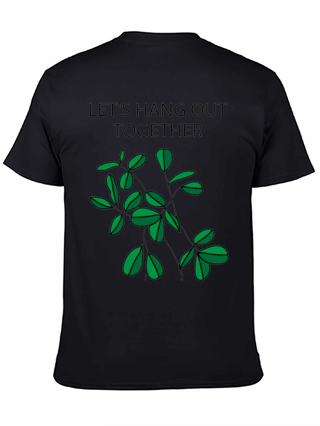Lets Hang Out Together Black T-Shirt