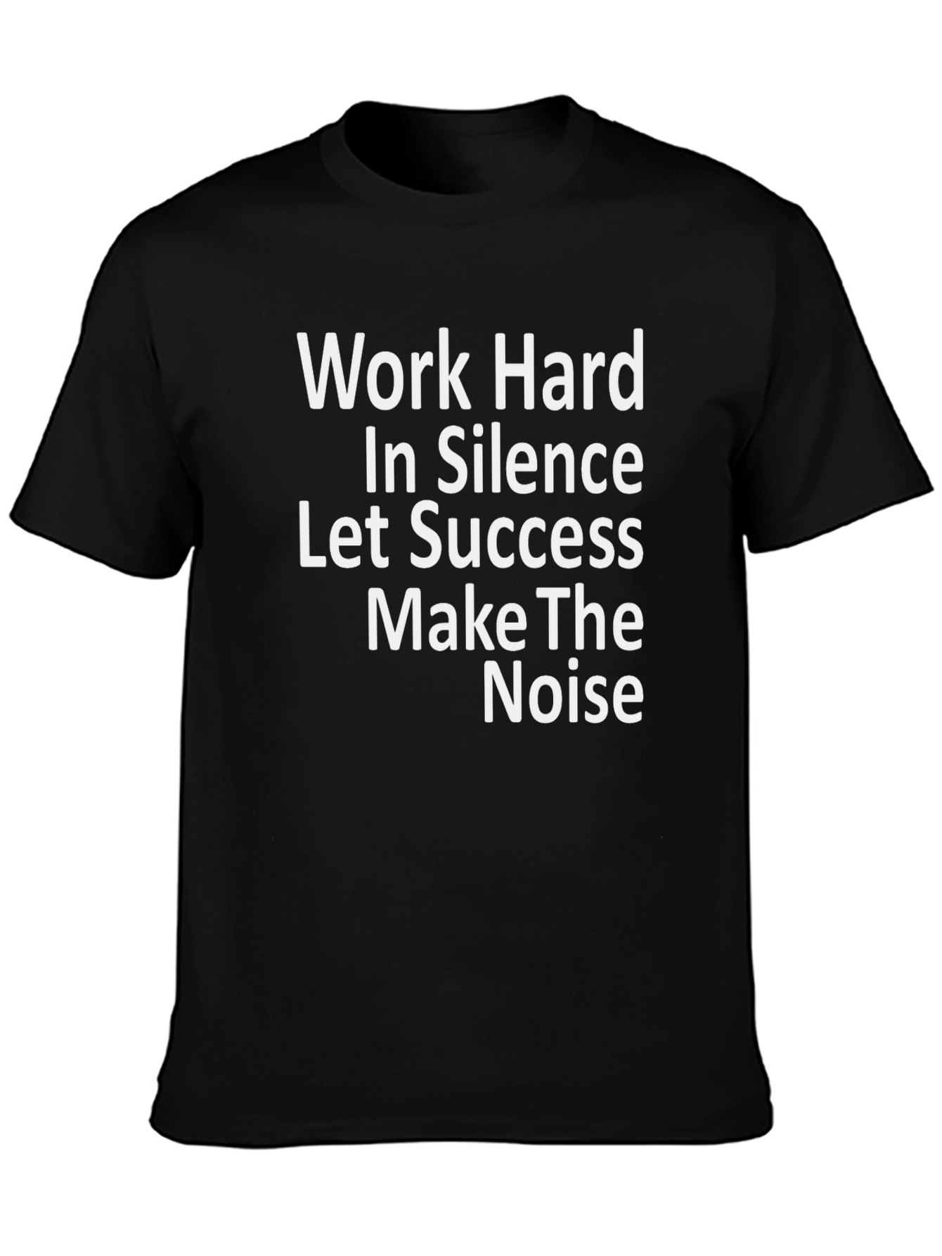 Work Hard In Silence T-Shirt - Motivational Tee