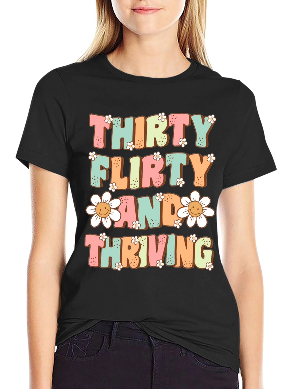 Thirty Flirty and Thriving T-Shirt